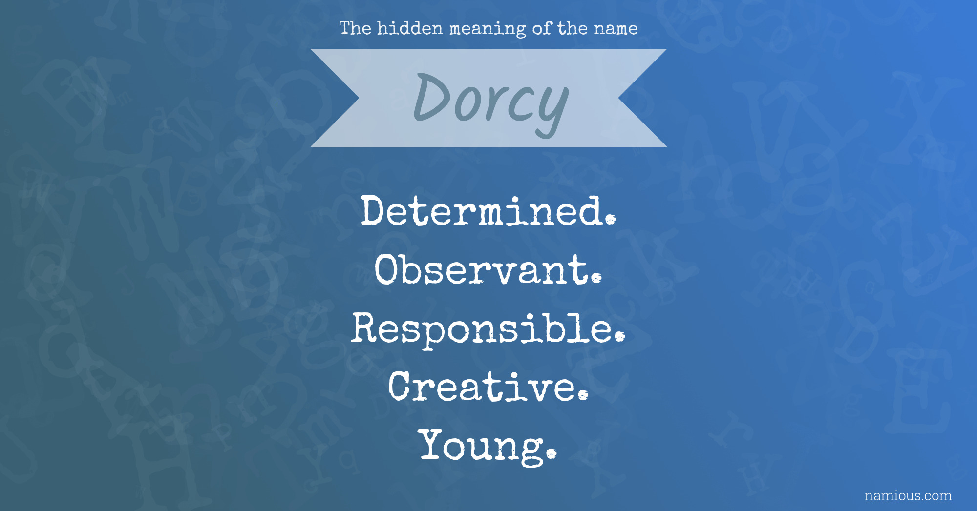 The hidden meaning of the name Dorcy