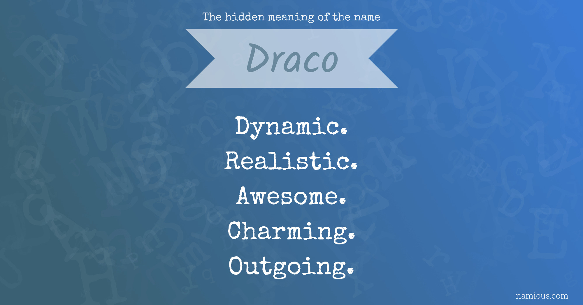 The hidden meaning of the name Draco