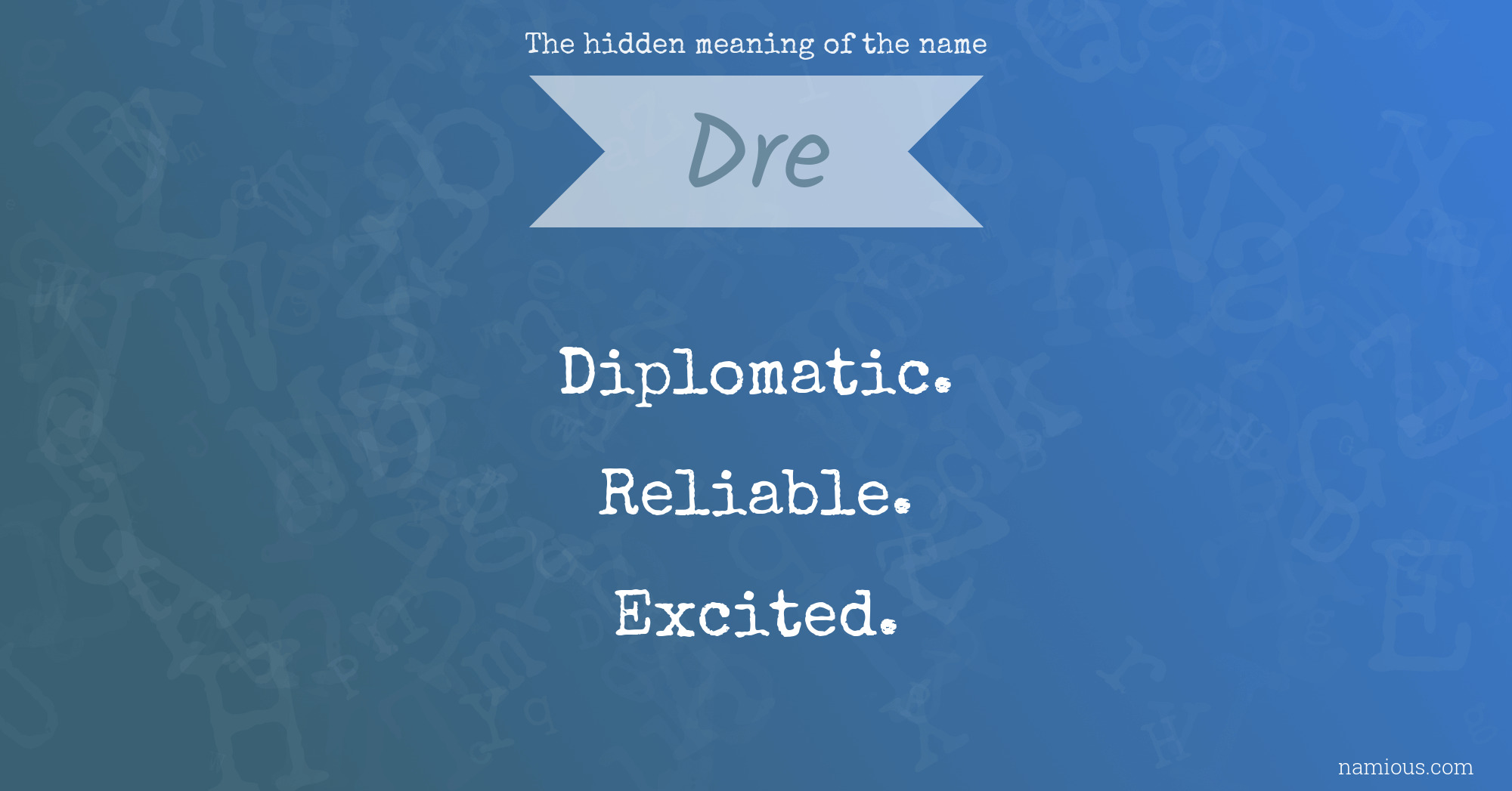 The hidden meaning of the name Dre