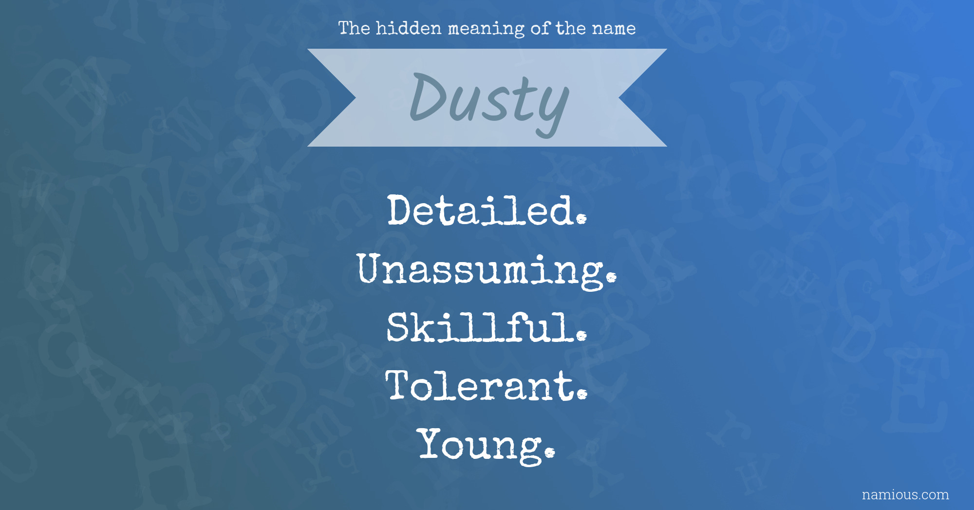 The hidden meaning of the name Dusty