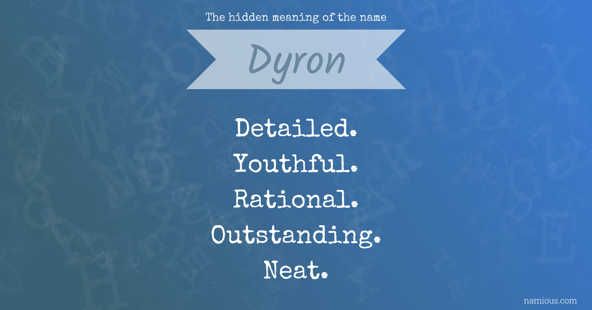 The hidden meaning of the name Dyron