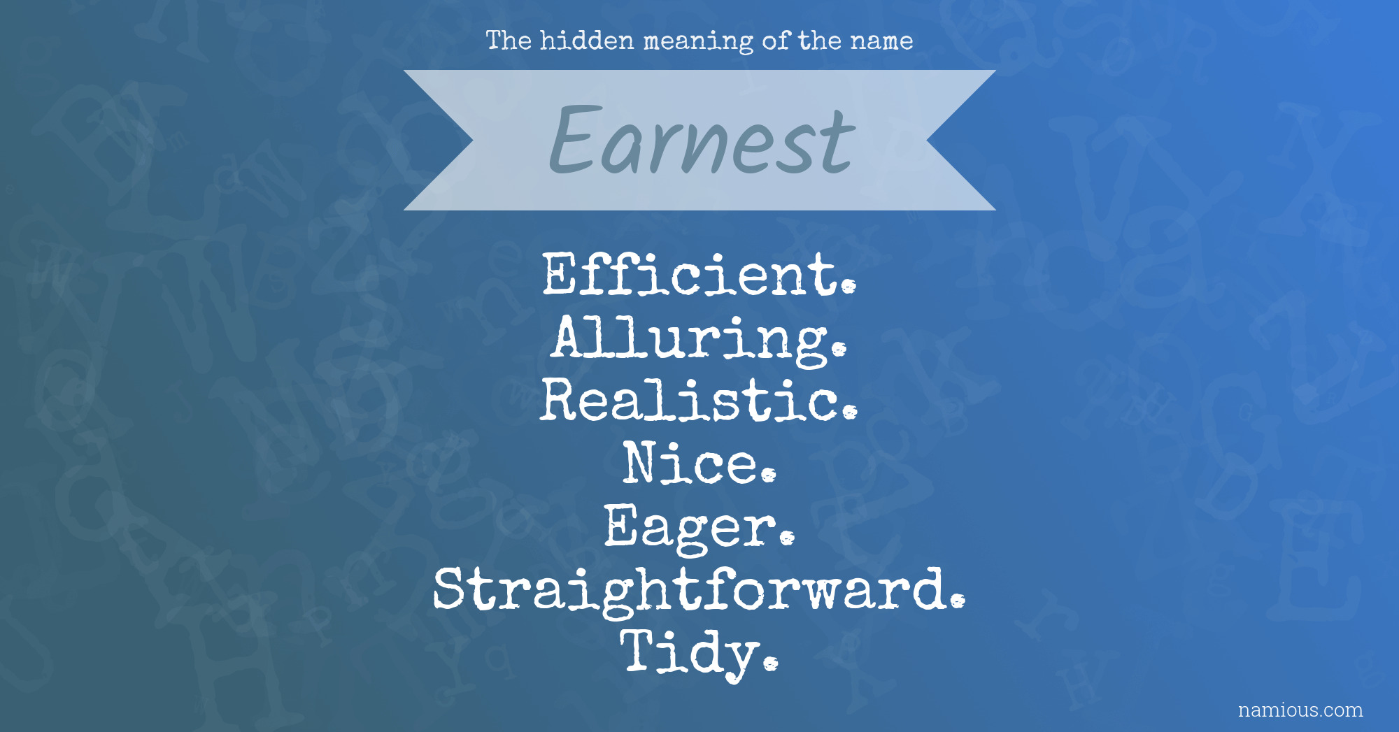 The hidden meaning of the name Earnest