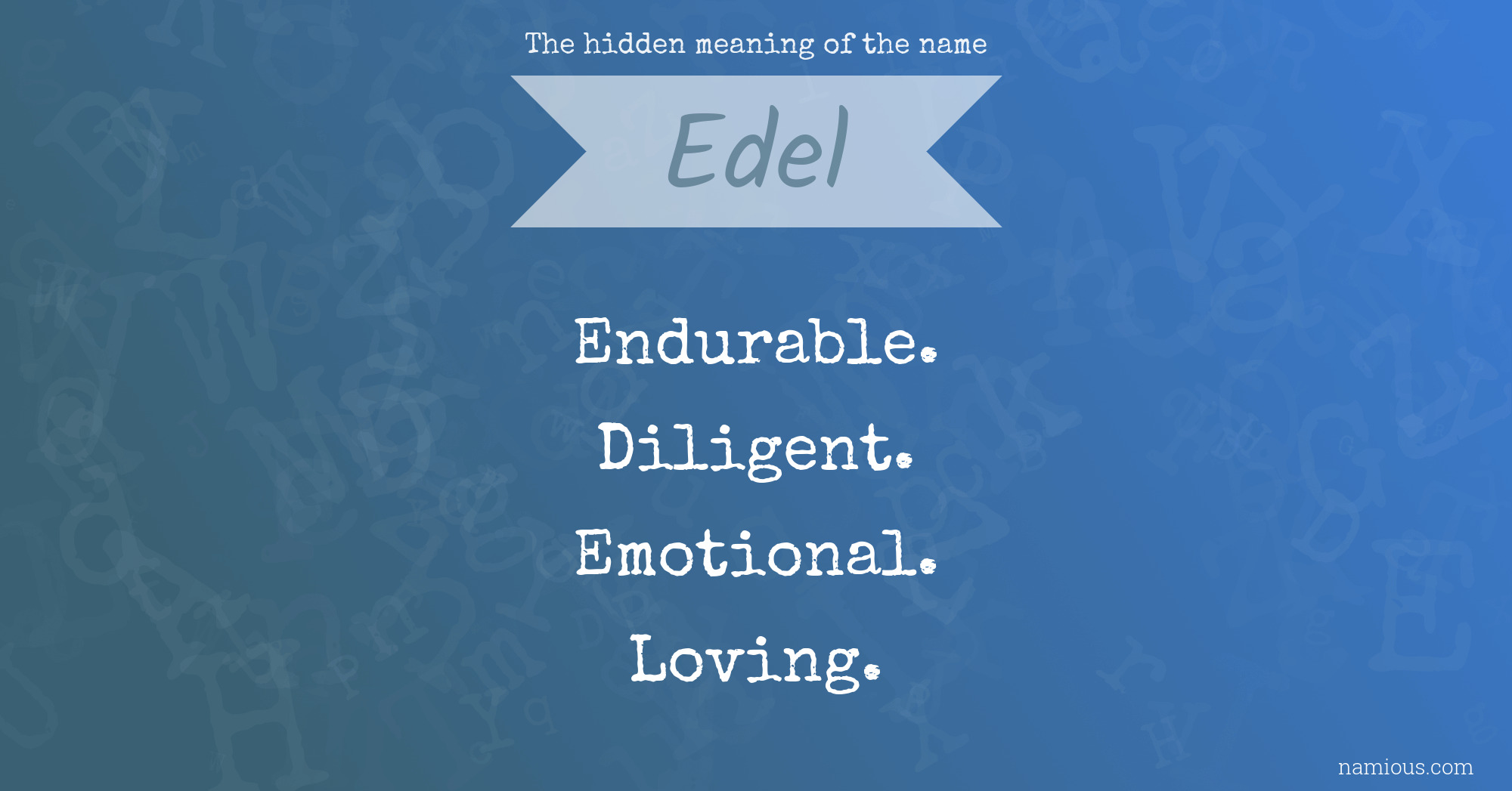 The hidden meaning of the name Edel