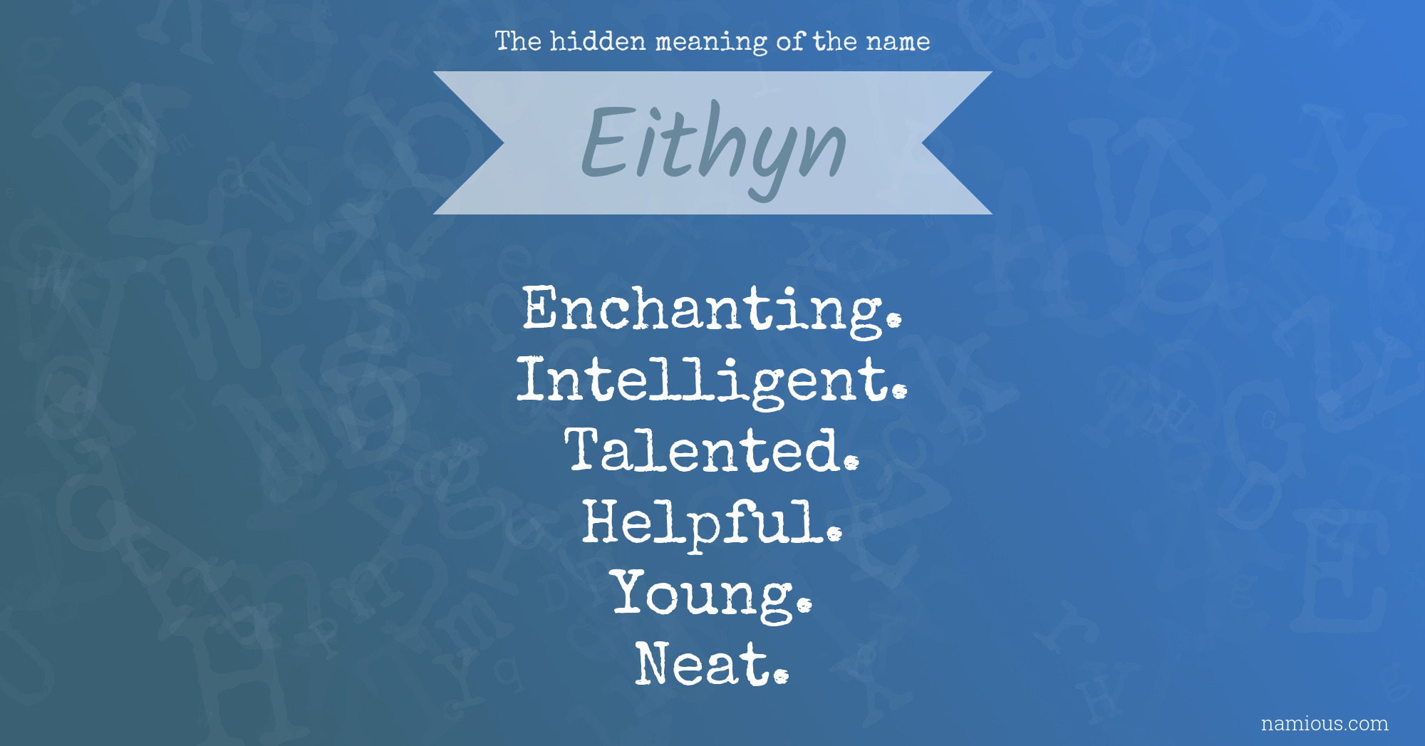 The hidden meaning of the name Eithyn