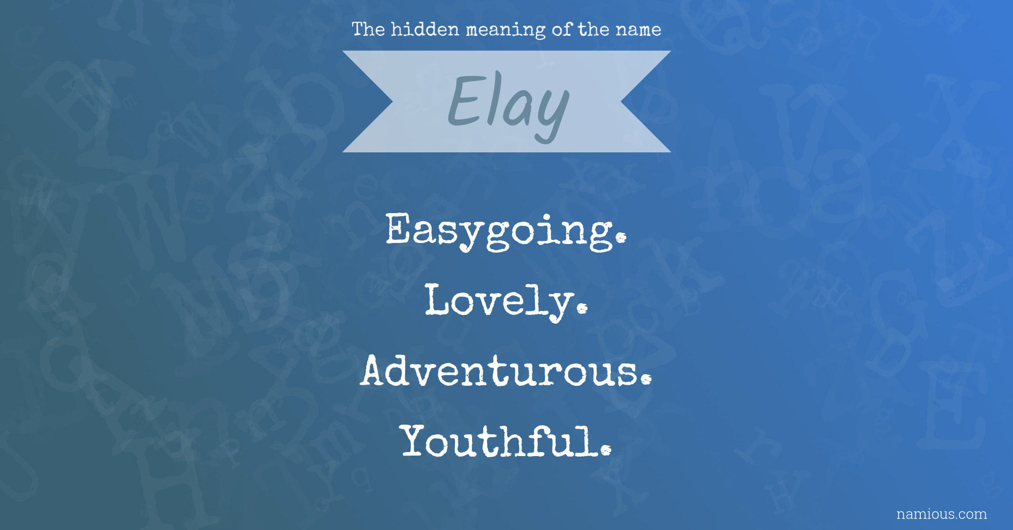 The hidden meaning of the name Elay