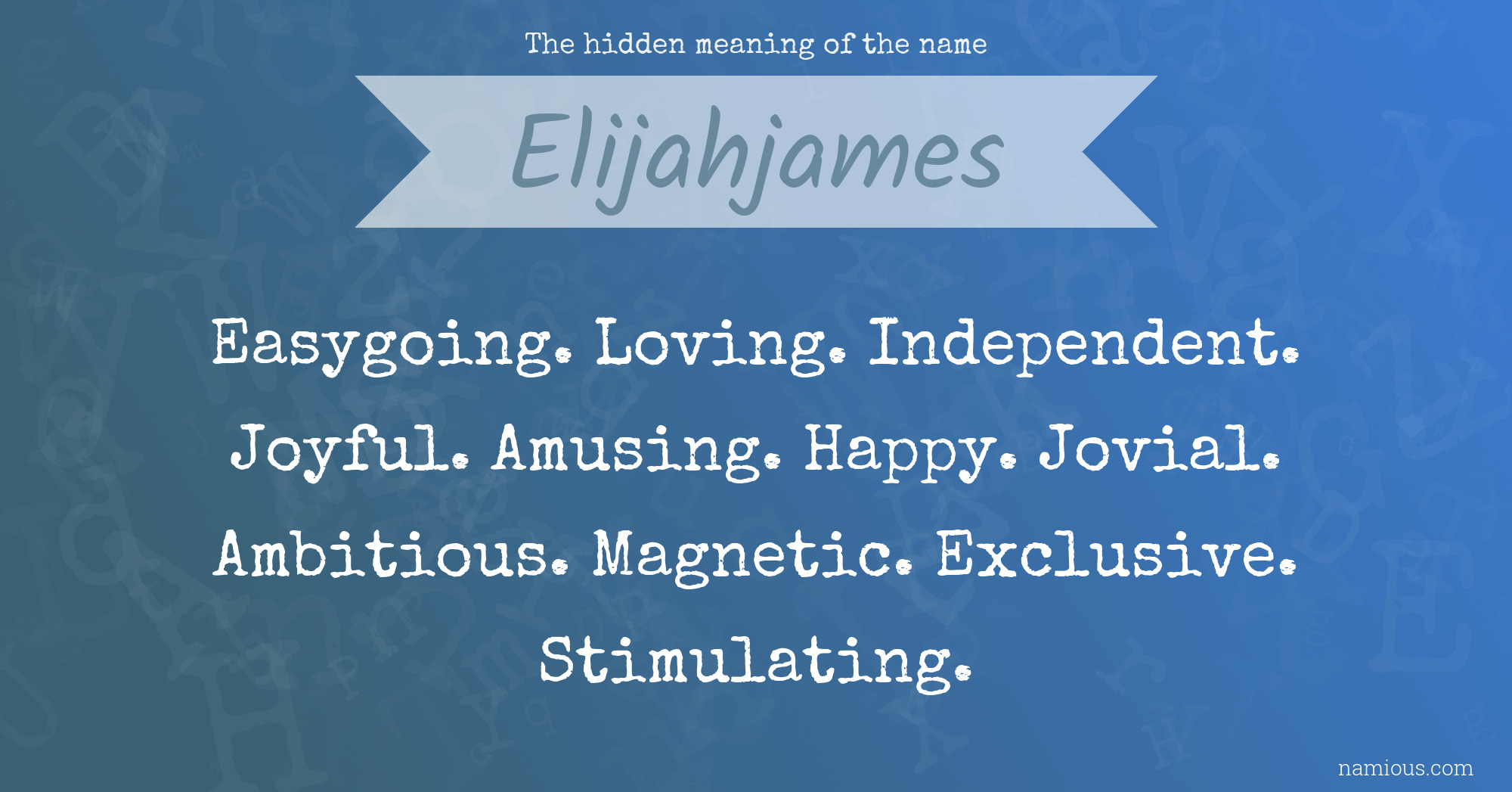 The hidden meaning of the name Elijahjames