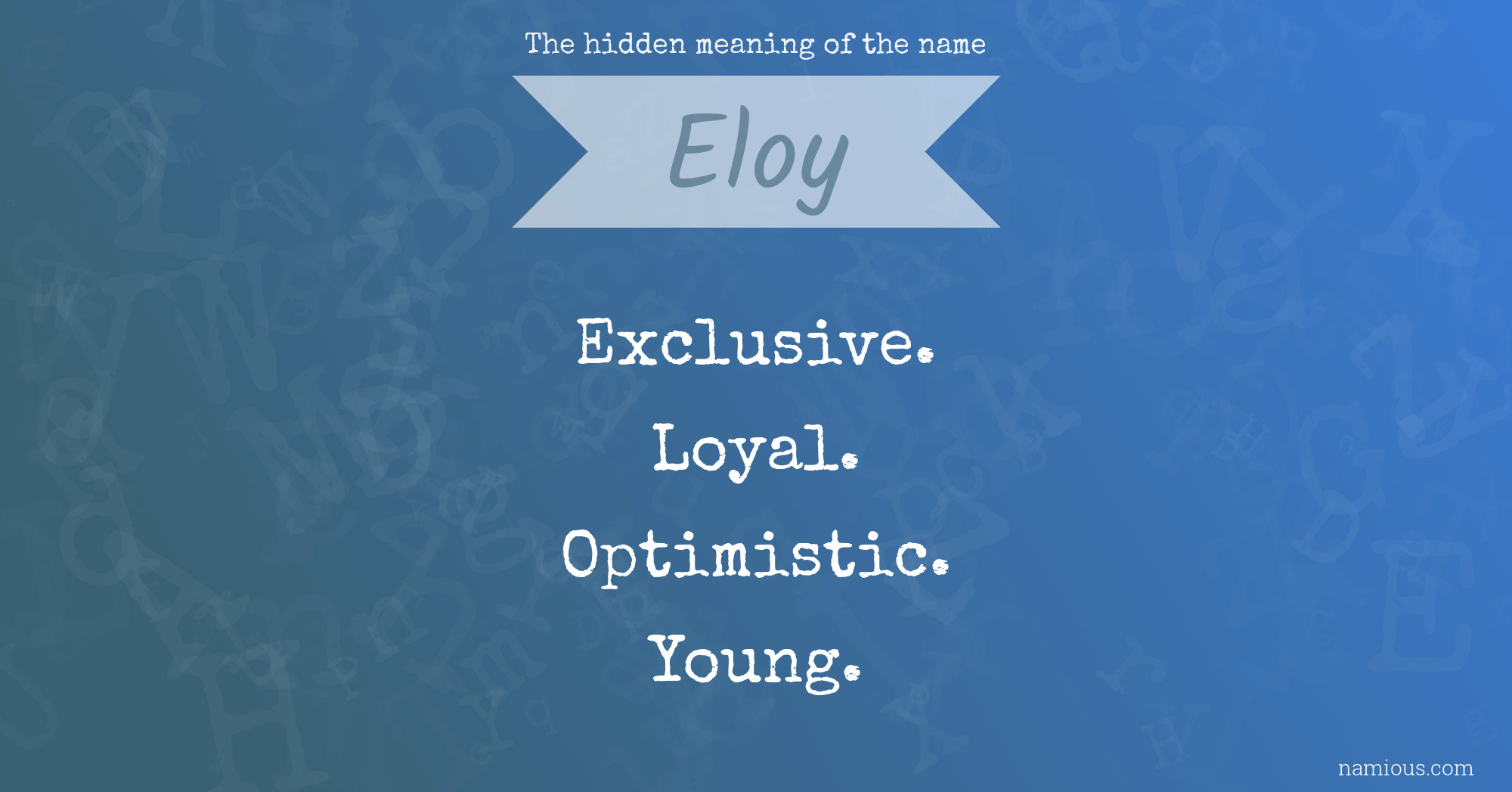 The hidden meaning of the name Eloy