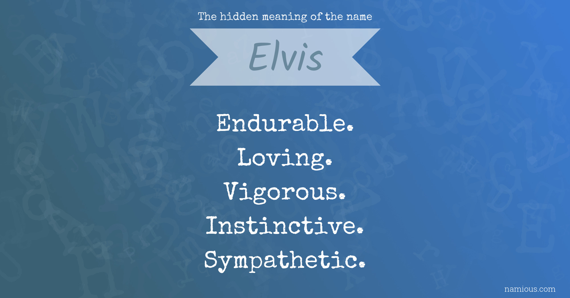 The hidden meaning of the name Elvis
