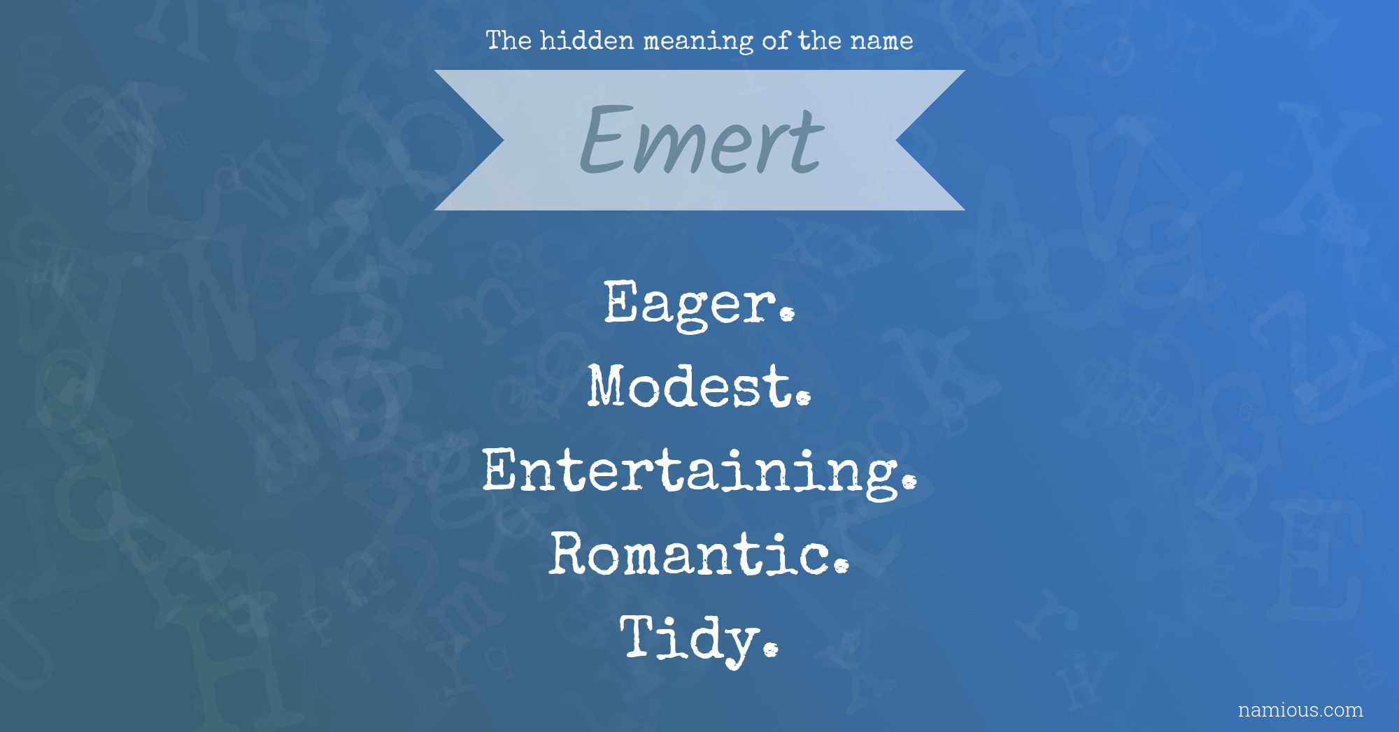 The hidden meaning of the name Emert