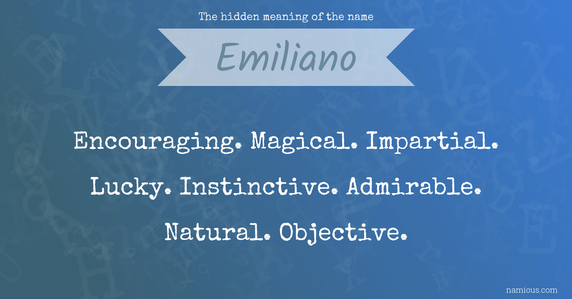 The hidden meaning of the name Emiliano