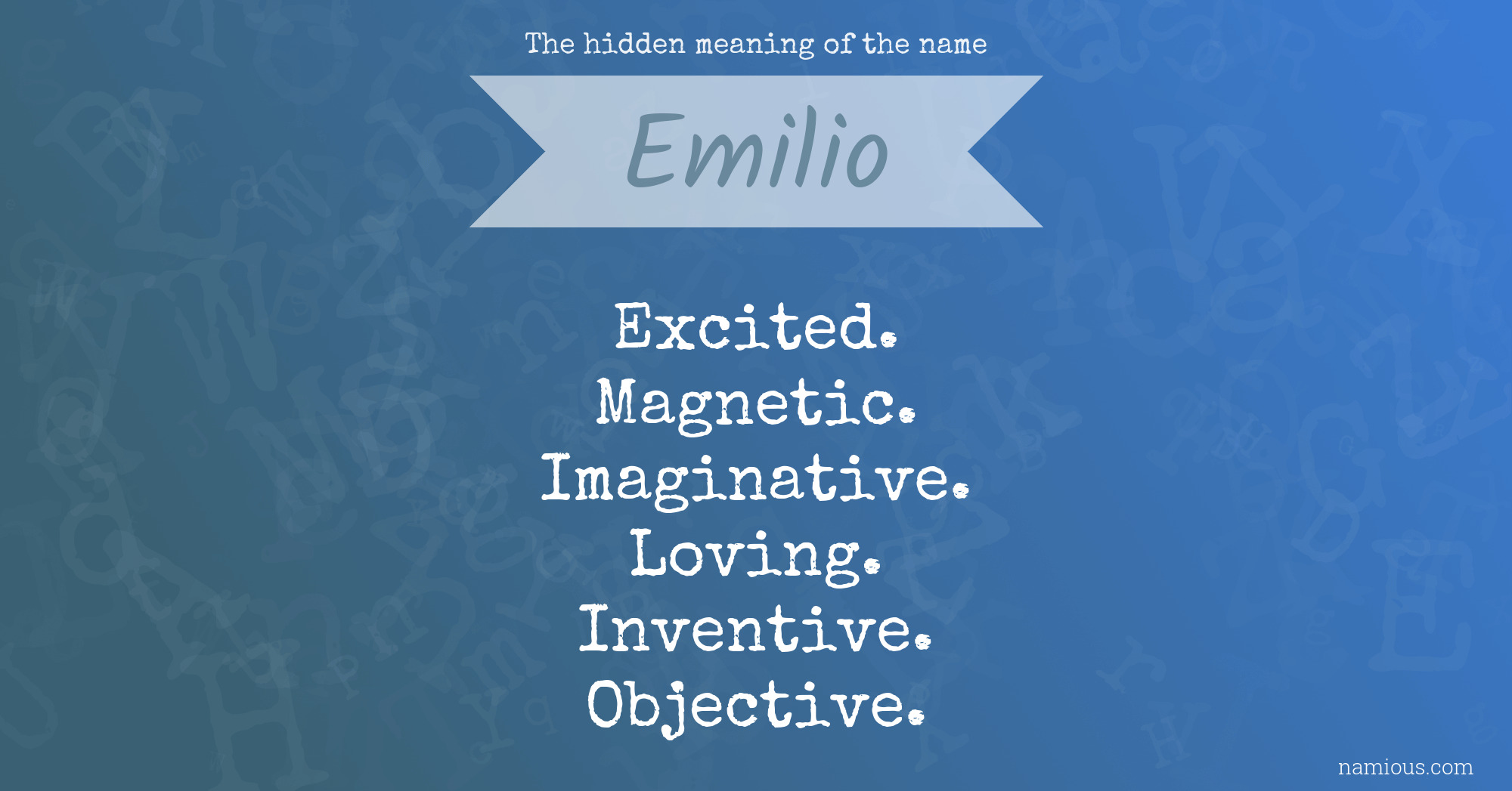 The hidden meaning of the name Emilio