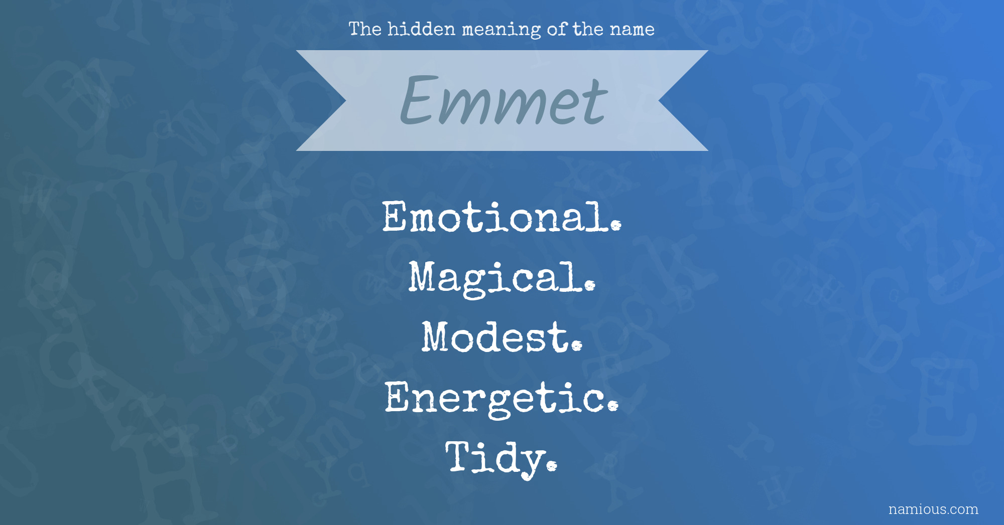 The hidden meaning of the name Emmet