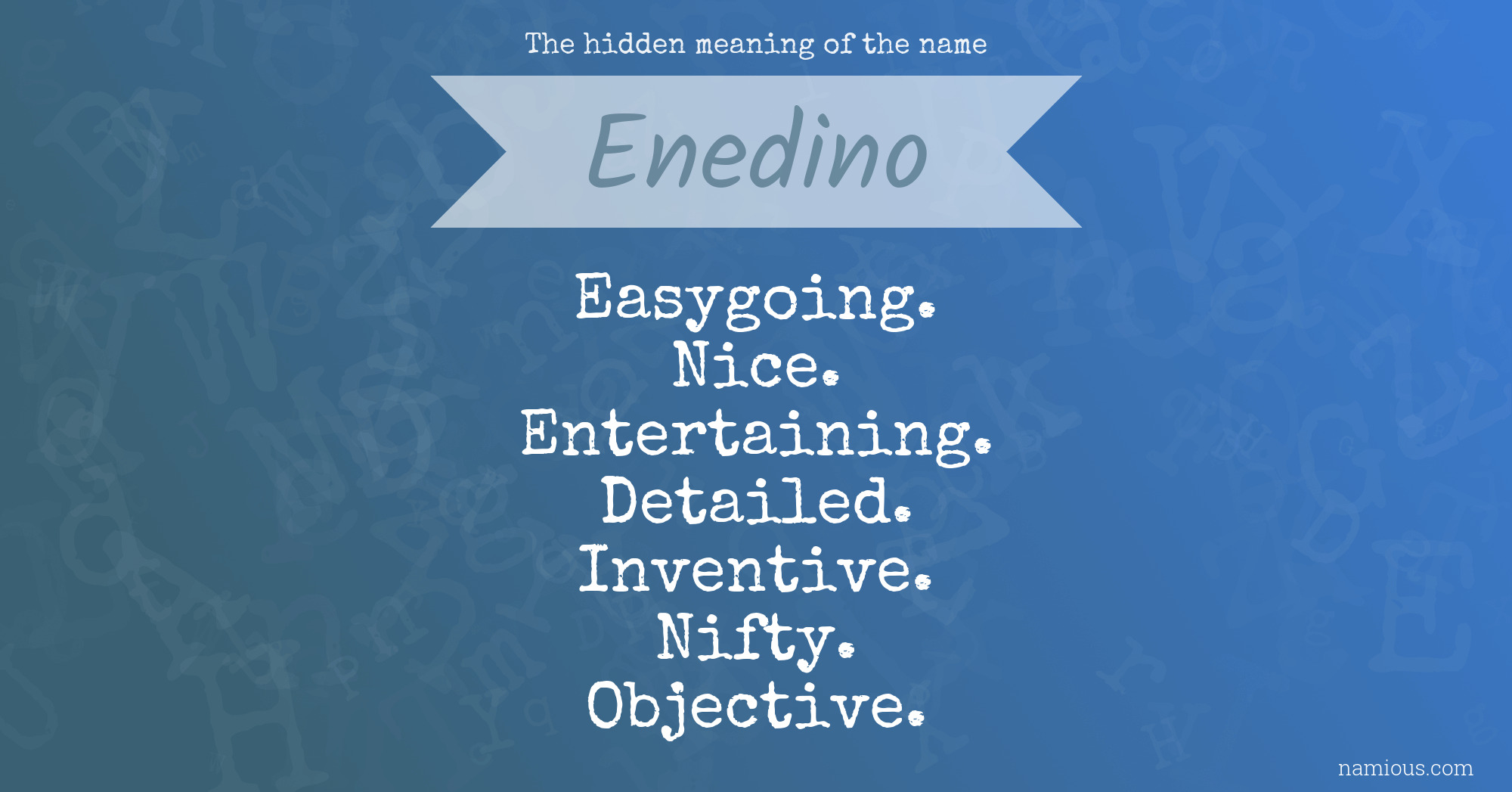 The hidden meaning of the name Enedino