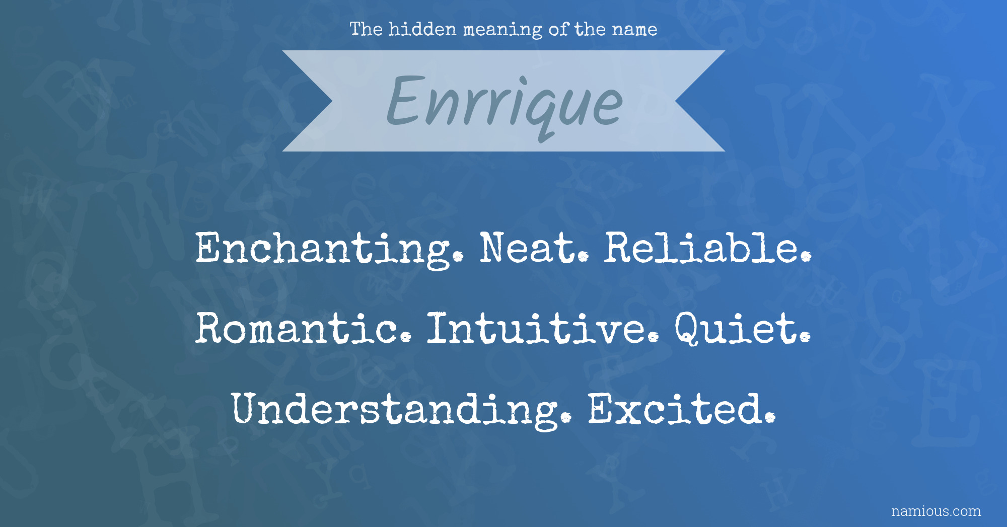 The hidden meaning of the name Enrrique