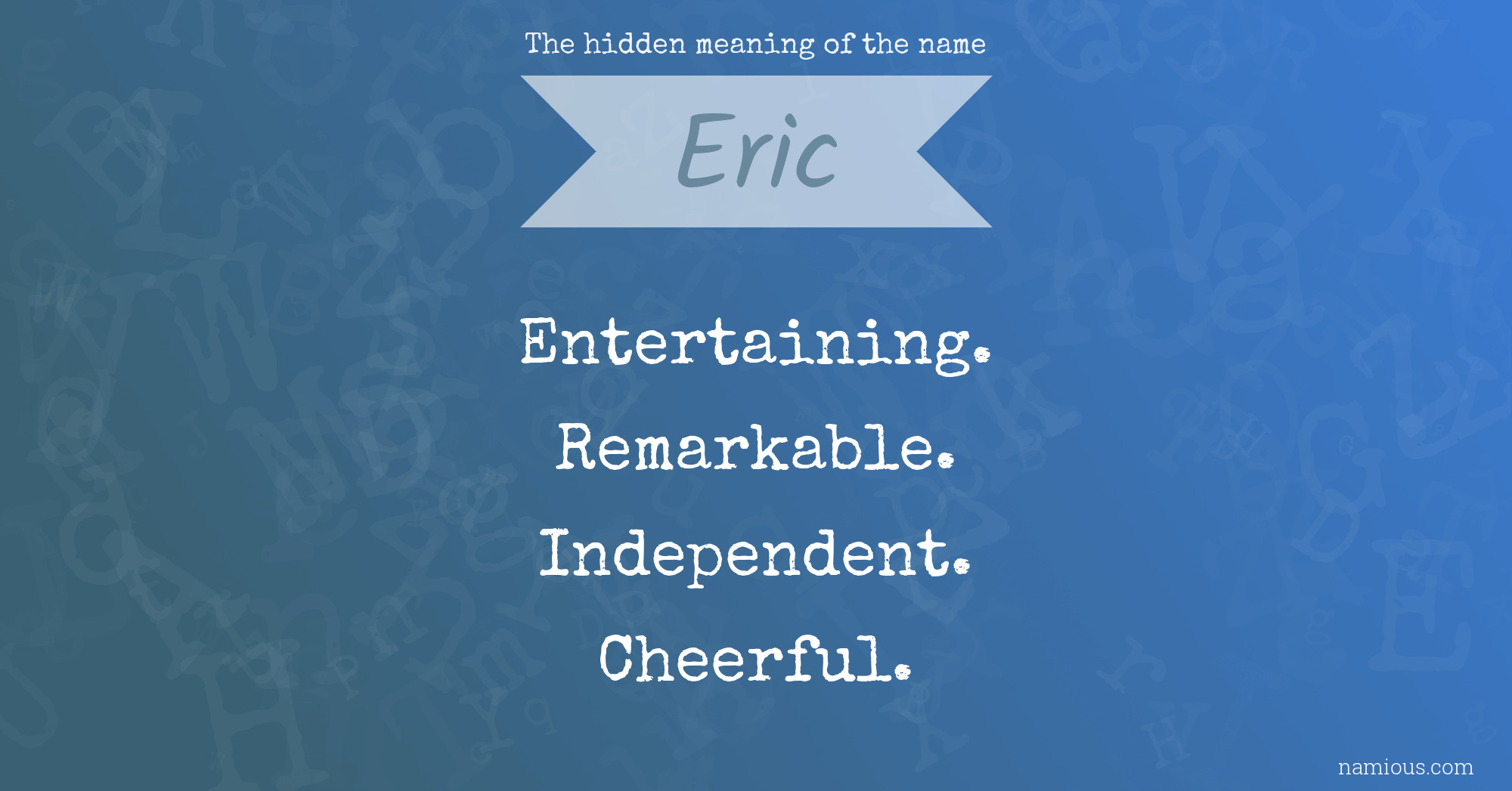 The hidden meaning of the name Eric