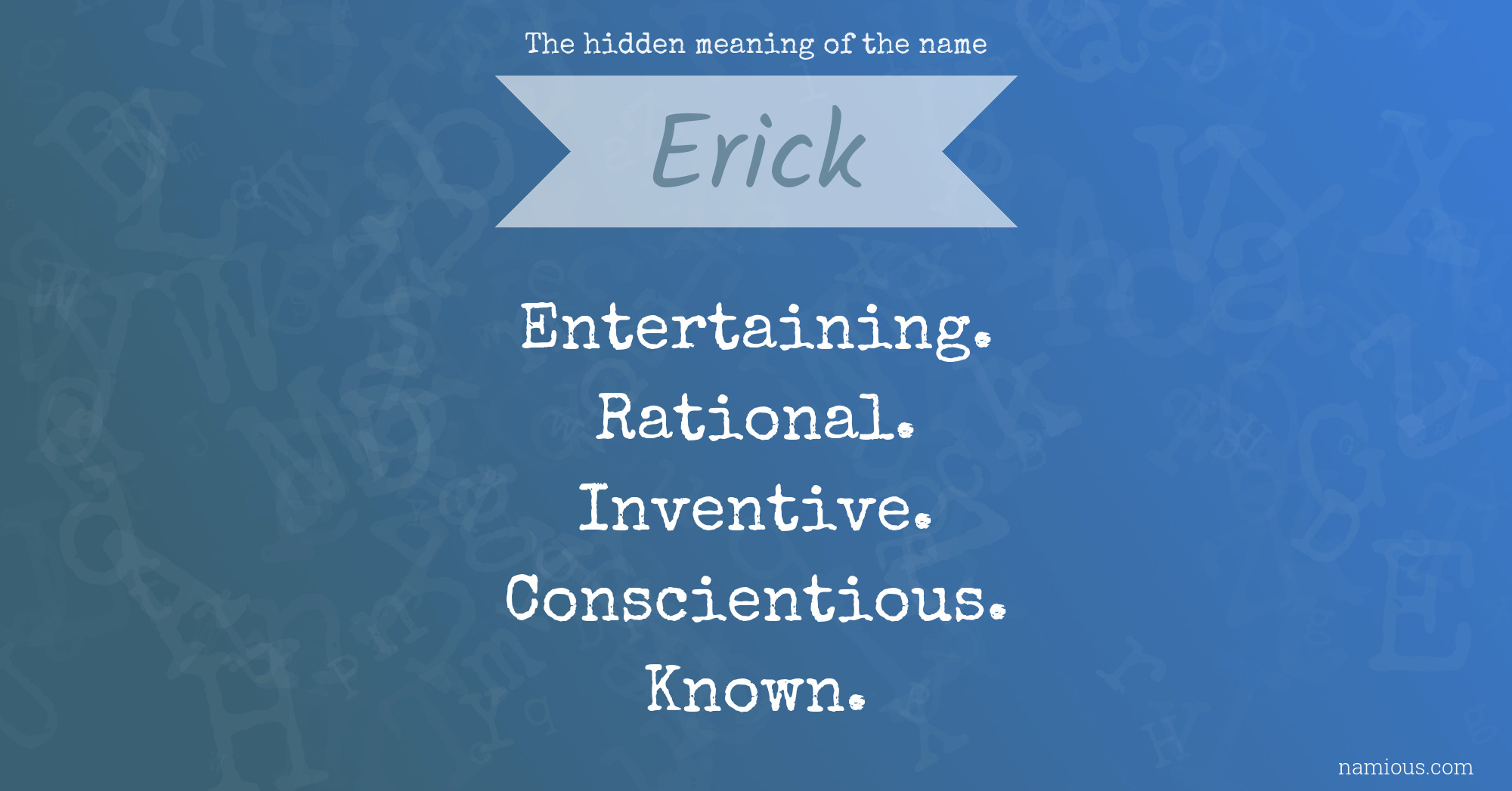 The hidden meaning of the name Erick