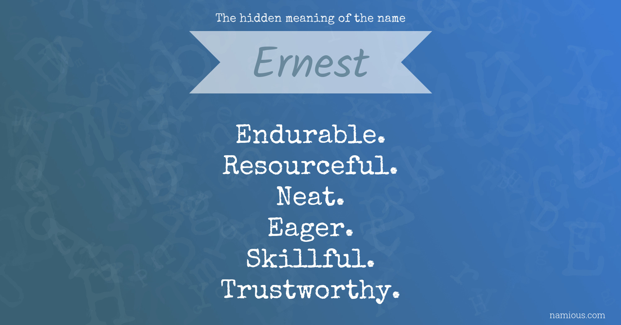 The hidden meaning of the name Ernest