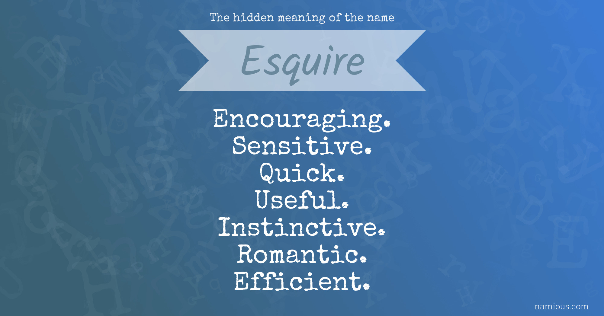 The hidden meaning of the name Esquire