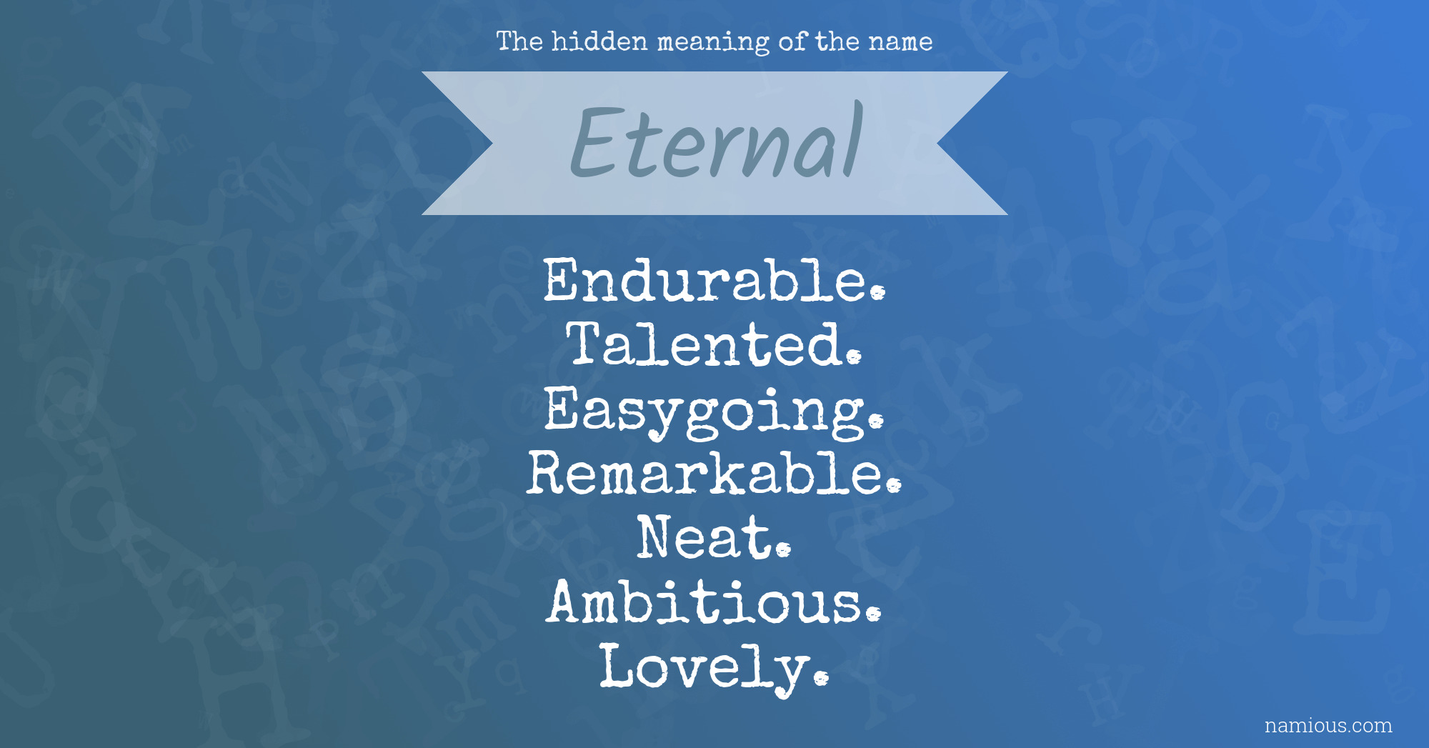 The hidden meaning of the name Eternal