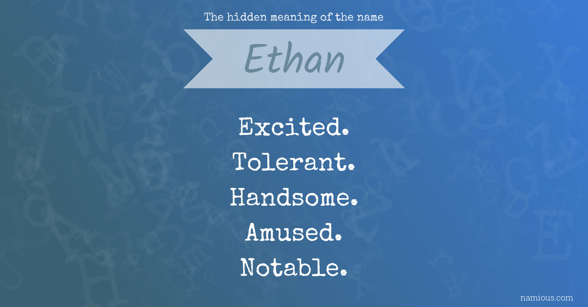 The hidden meaning of the name Ethan