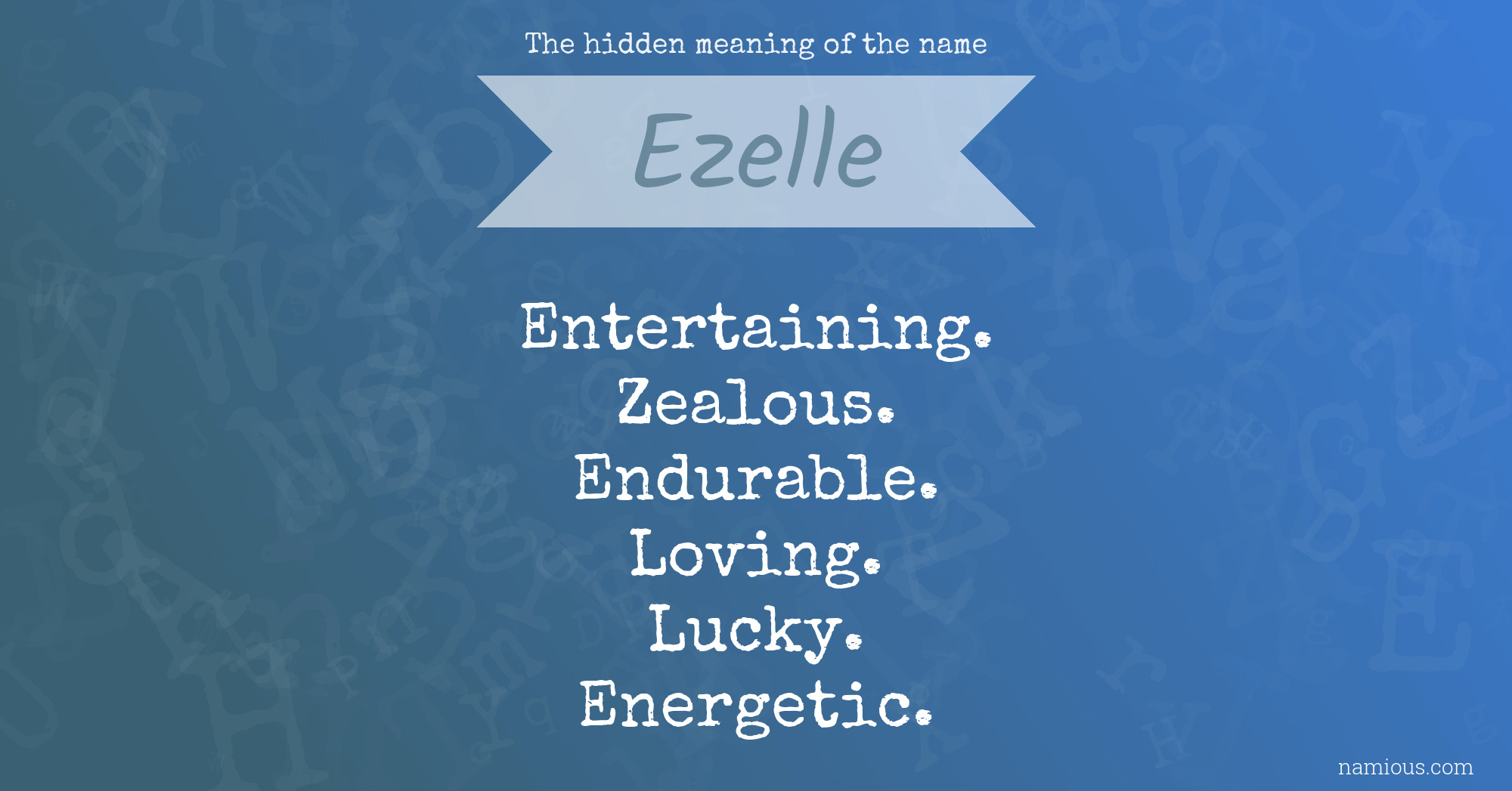 The hidden meaning of the name Ezelle