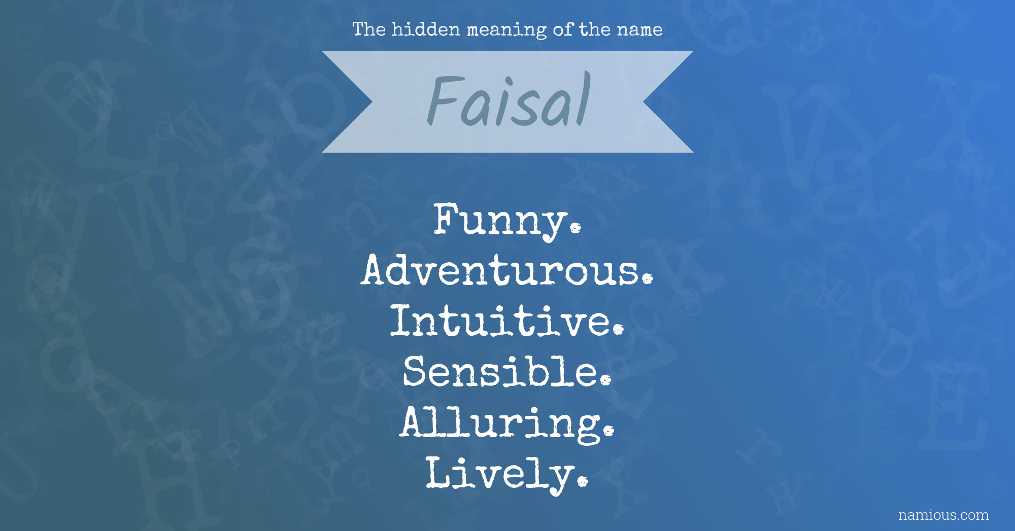 The hidden meaning of the name Faisal