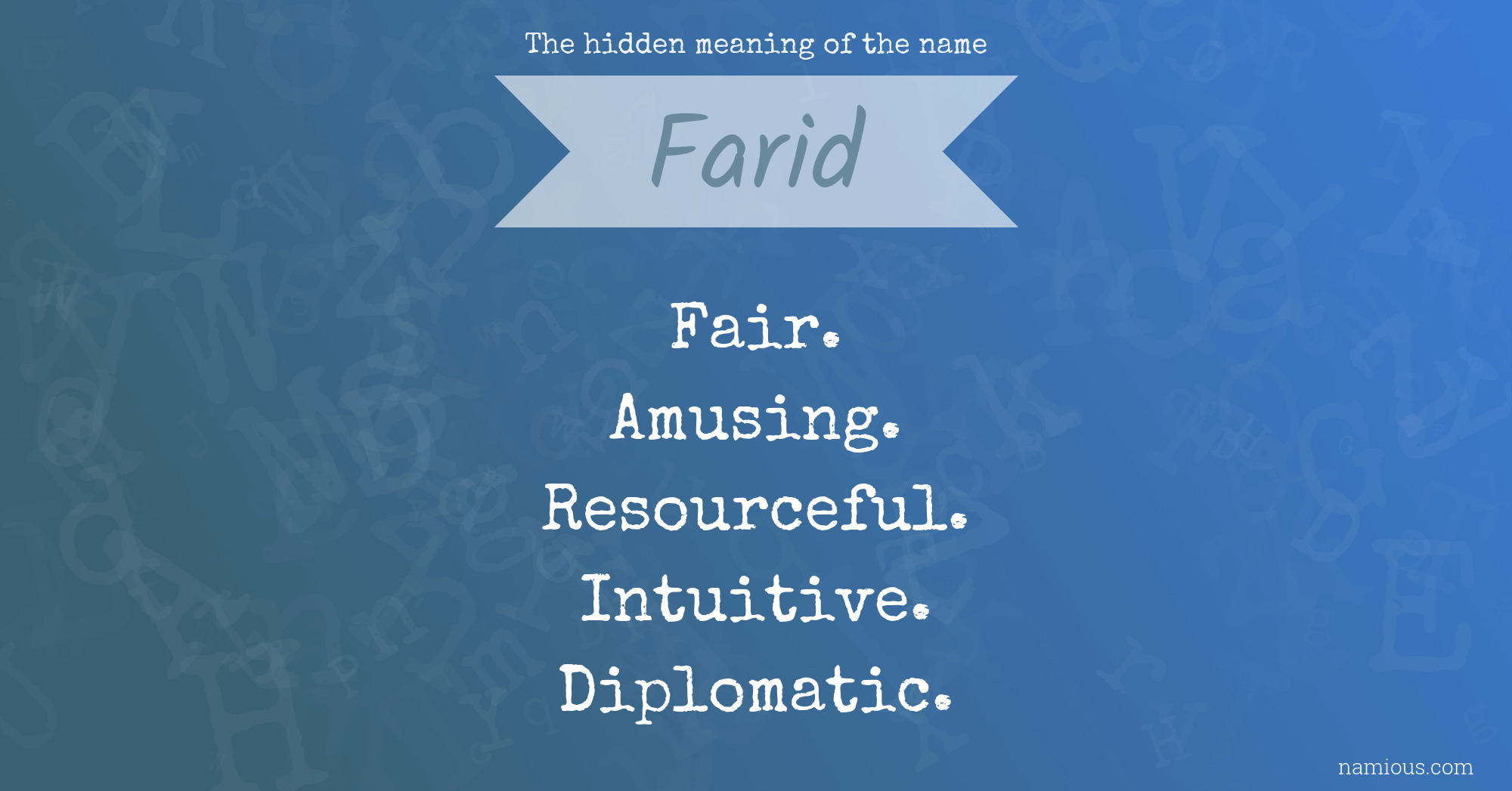 The hidden meaning of the name Farid
