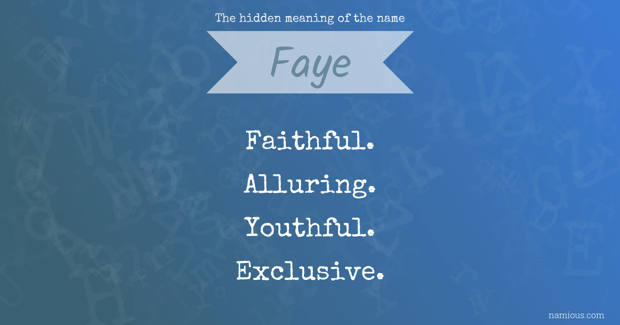 The hidden meaning of the name Faye