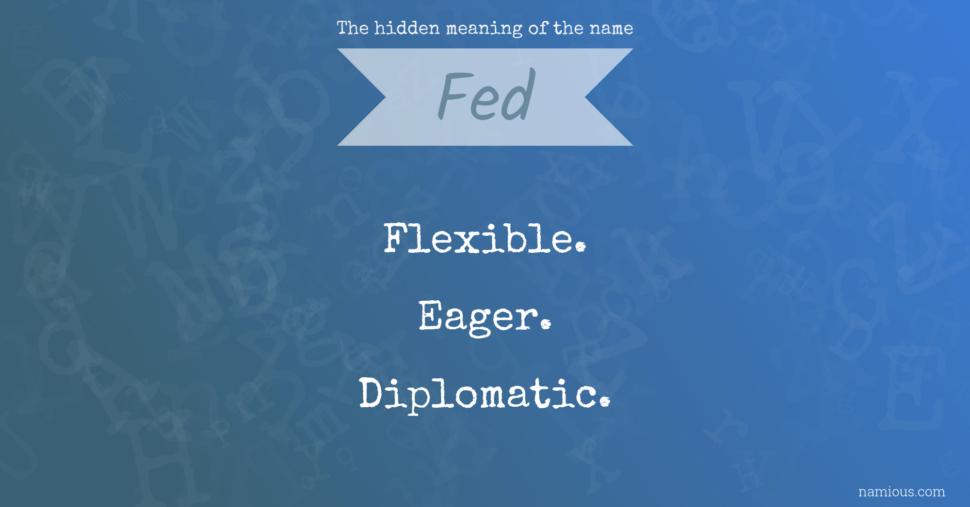 The hidden meaning of the name Fed