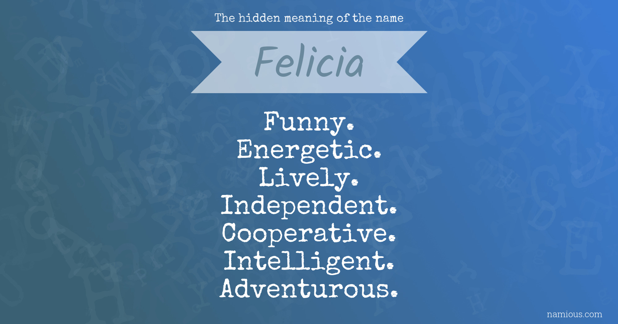 The hidden meaning of the name Felicia