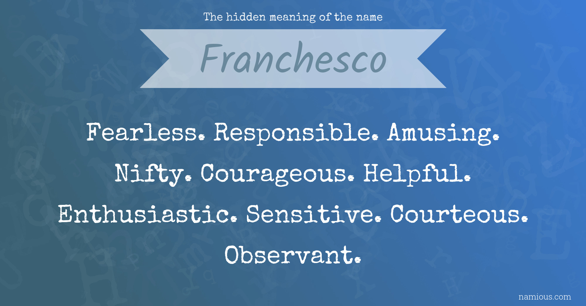 The hidden meaning of the name Franchesco
