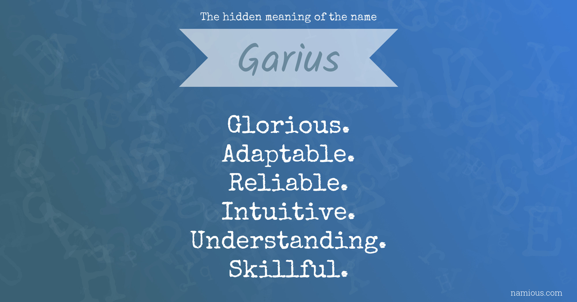 The hidden meaning of the name Garius