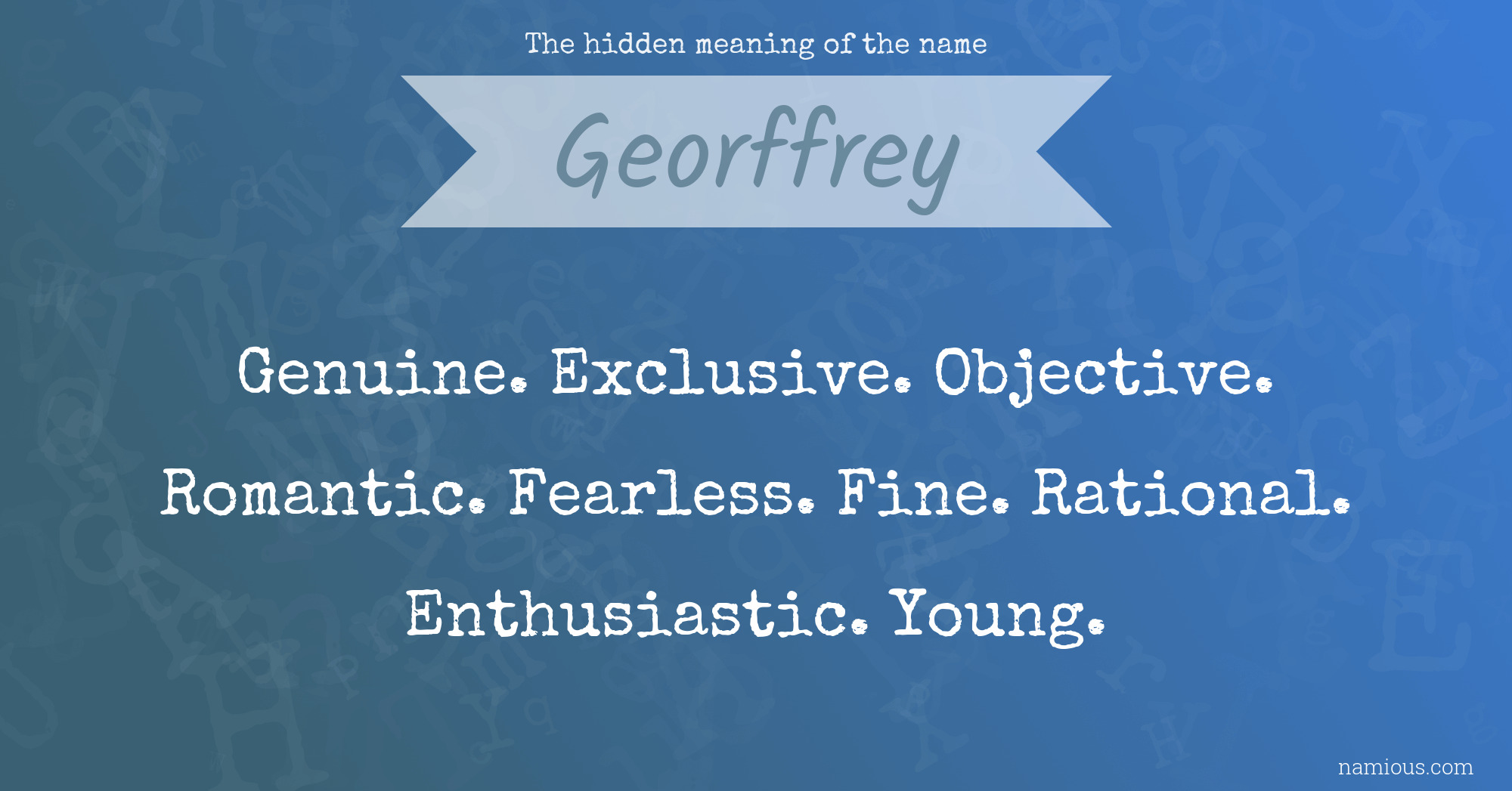 The hidden meaning of the name Georffrey