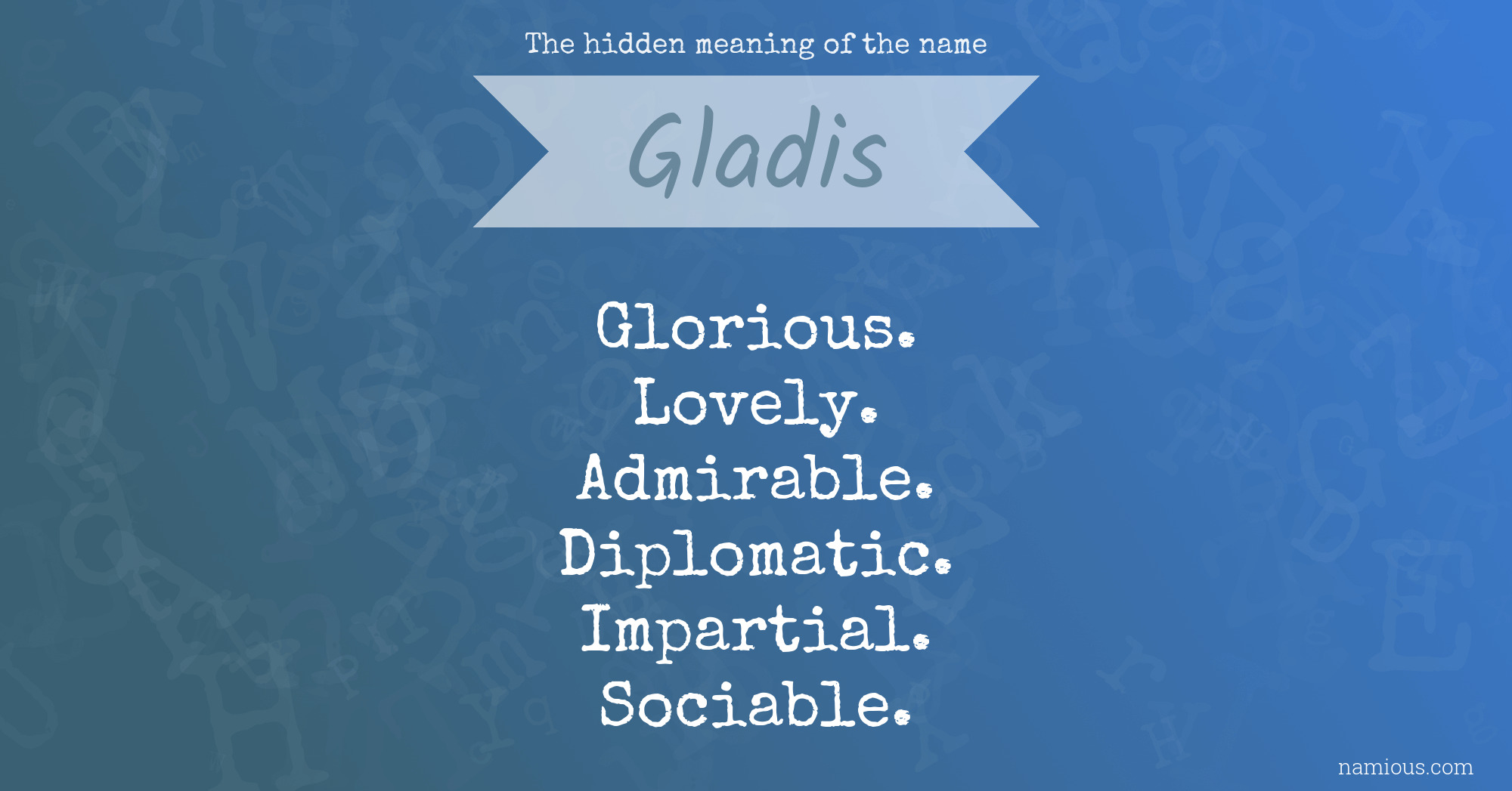The hidden meaning of the name Gladis