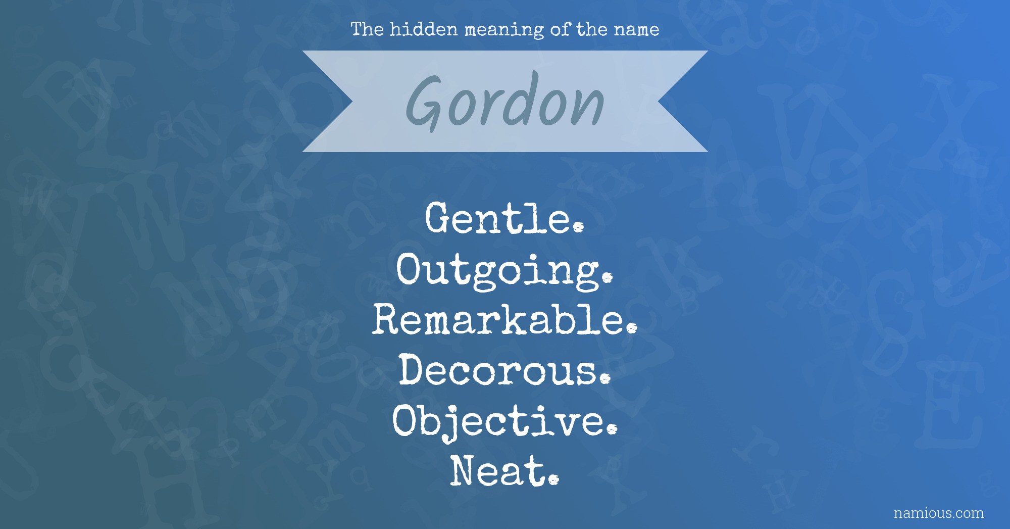 The hidden meaning of the name Gordon