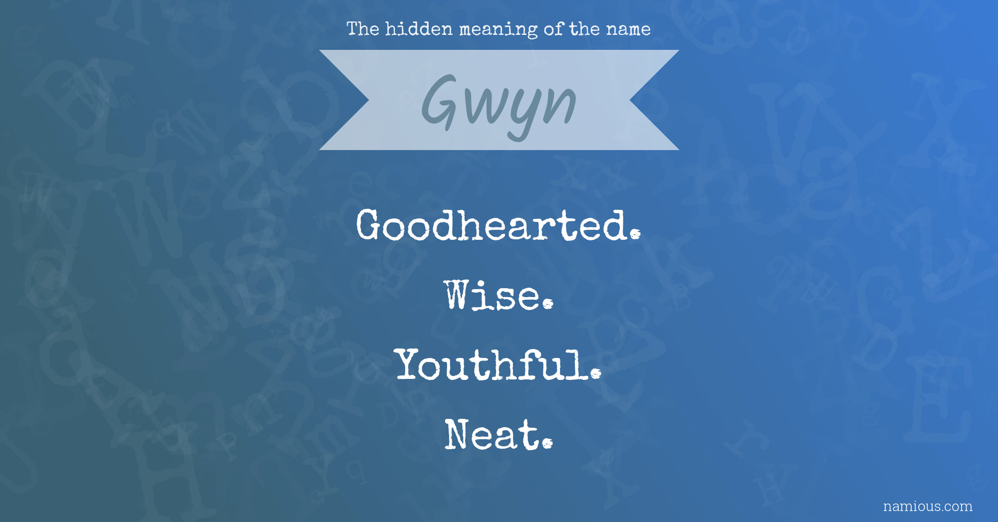 The hidden meaning of the name Gwyn