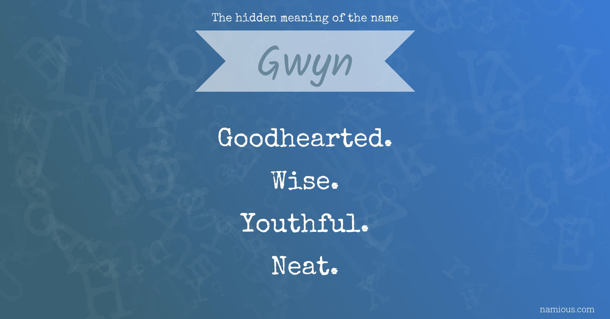 The hidden meaning of the name Gwyn