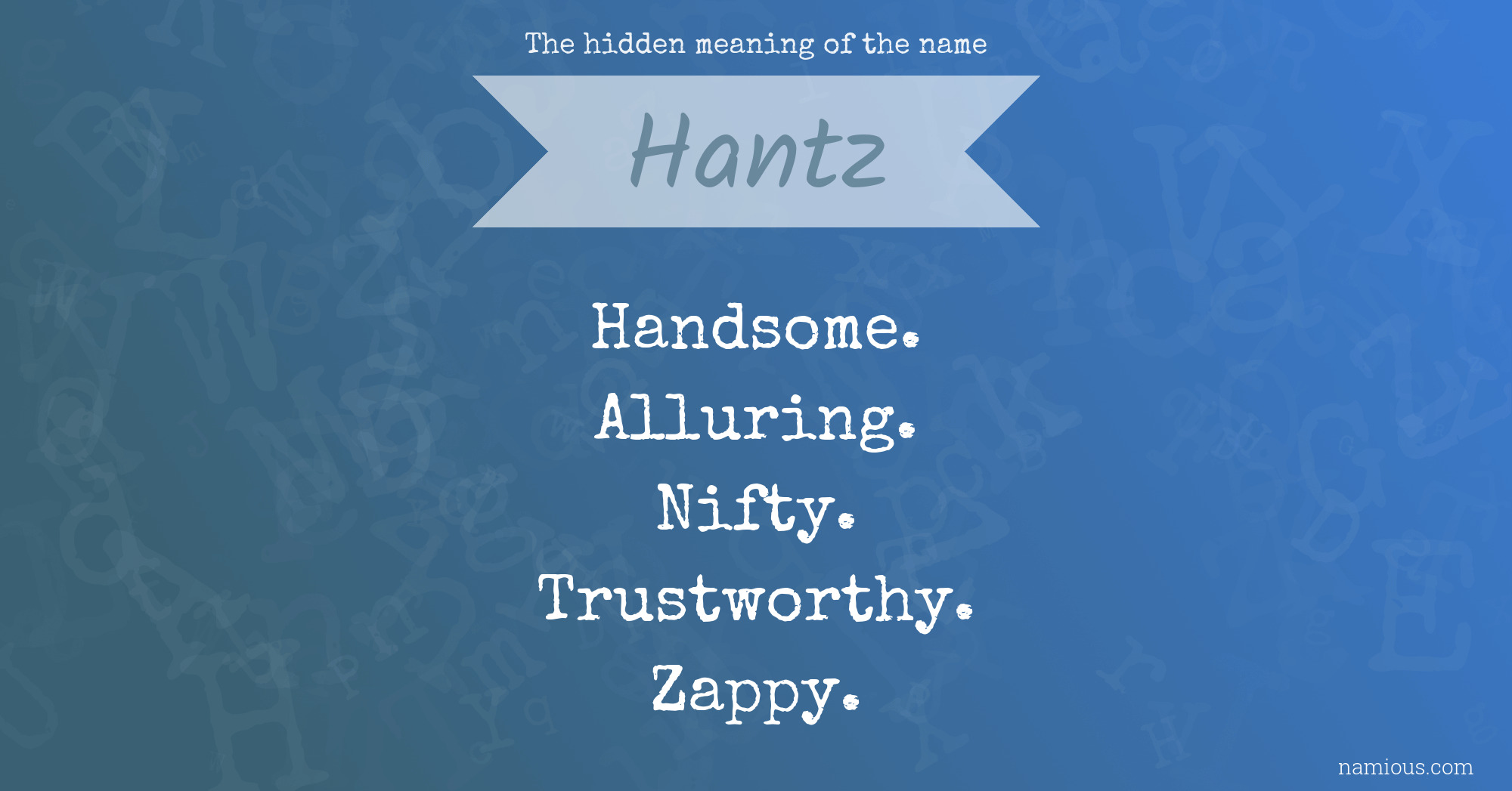 The hidden meaning of the name Hantz