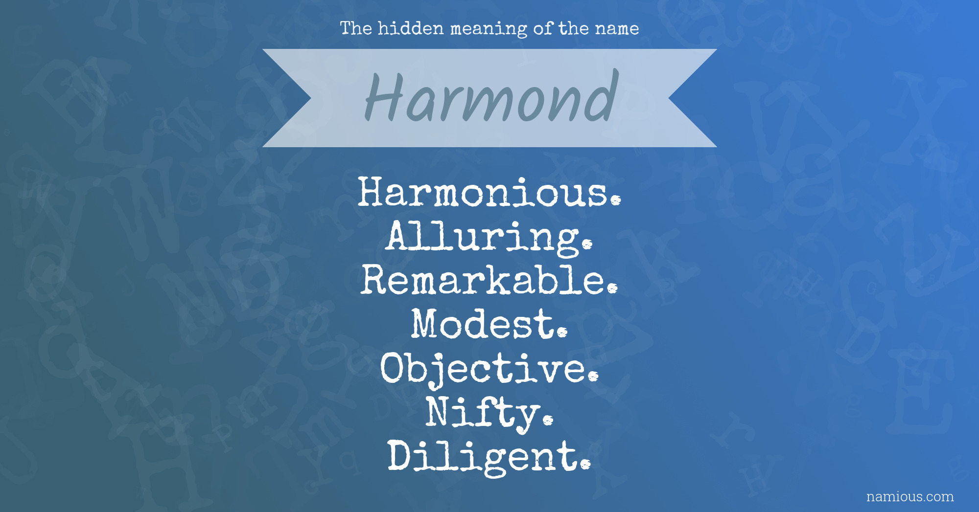 The hidden meaning of the name Harmond