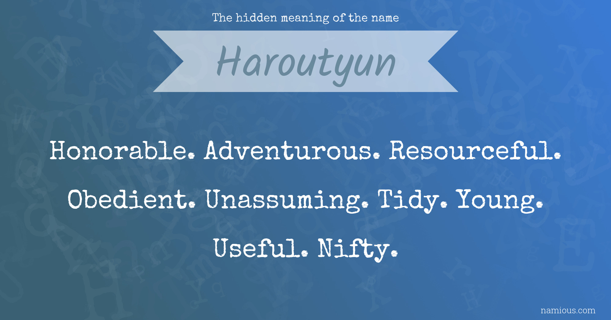 The hidden meaning of the name Haroutyun