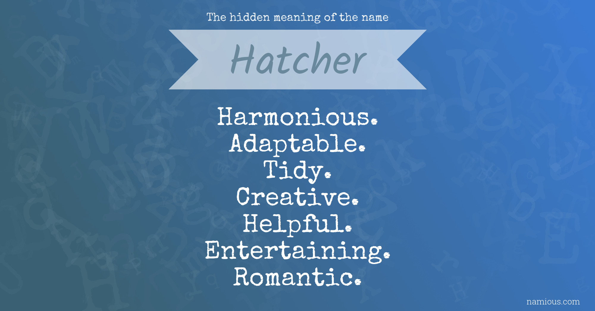 The hidden meaning of the name Hatcher