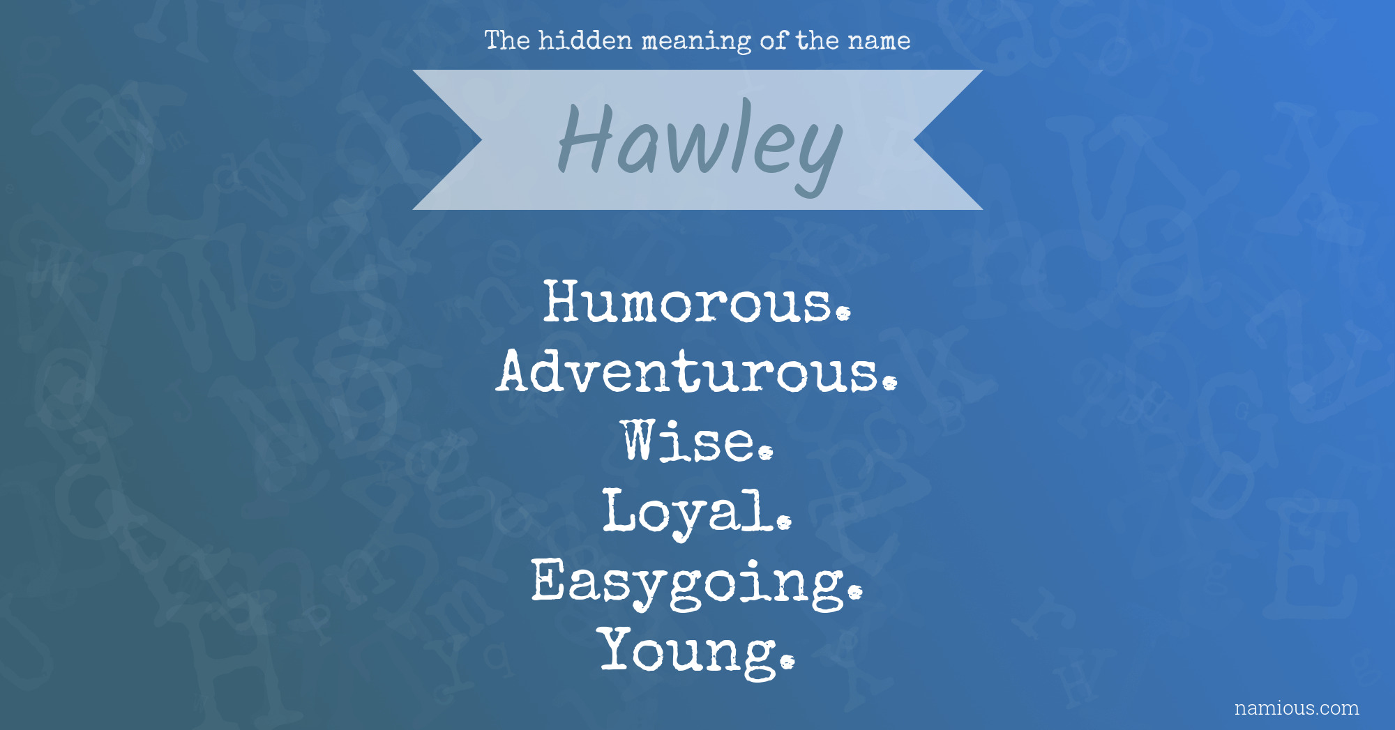 The hidden meaning of the name Hawley
