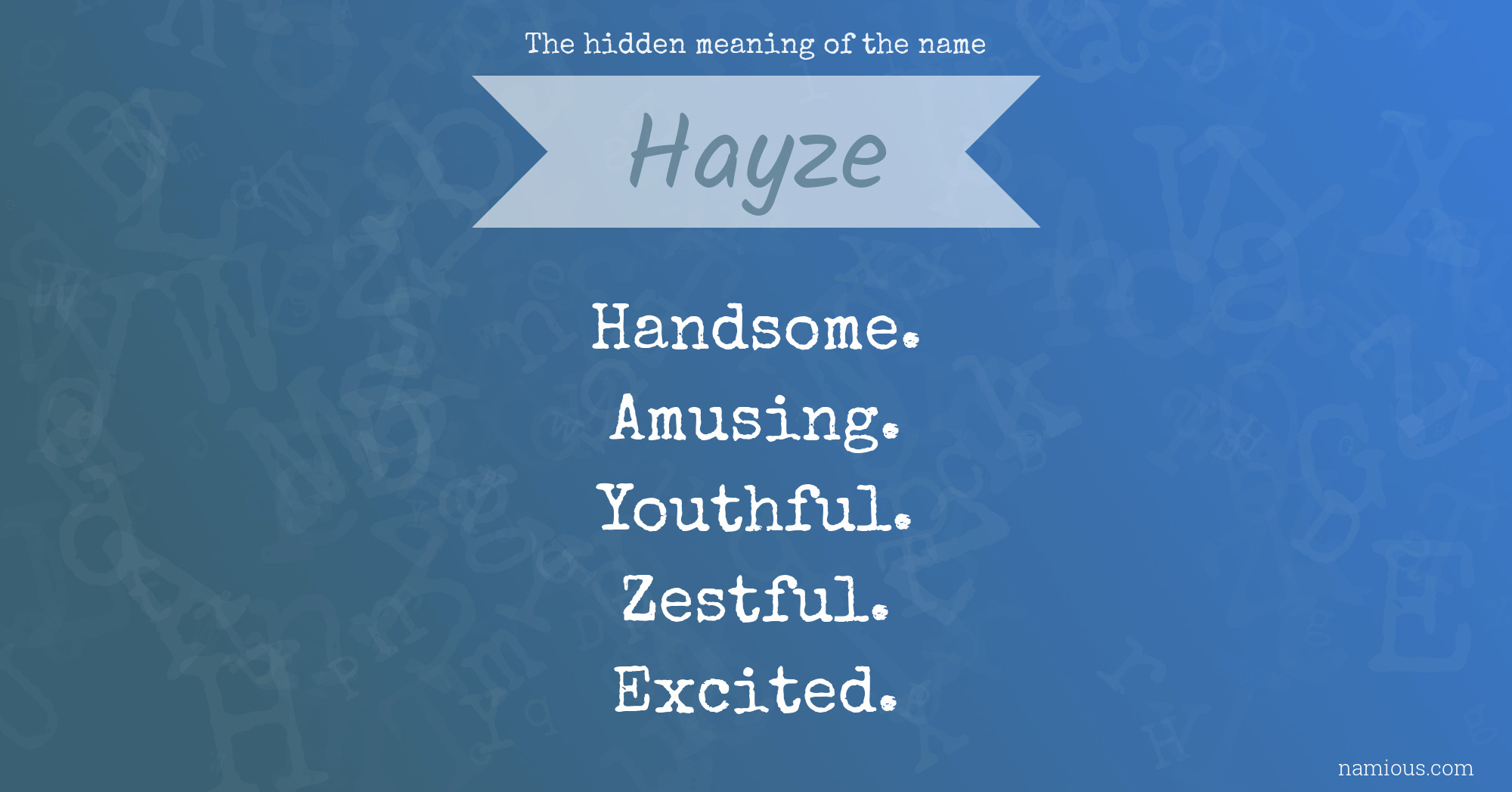 The hidden meaning of the name Hayze