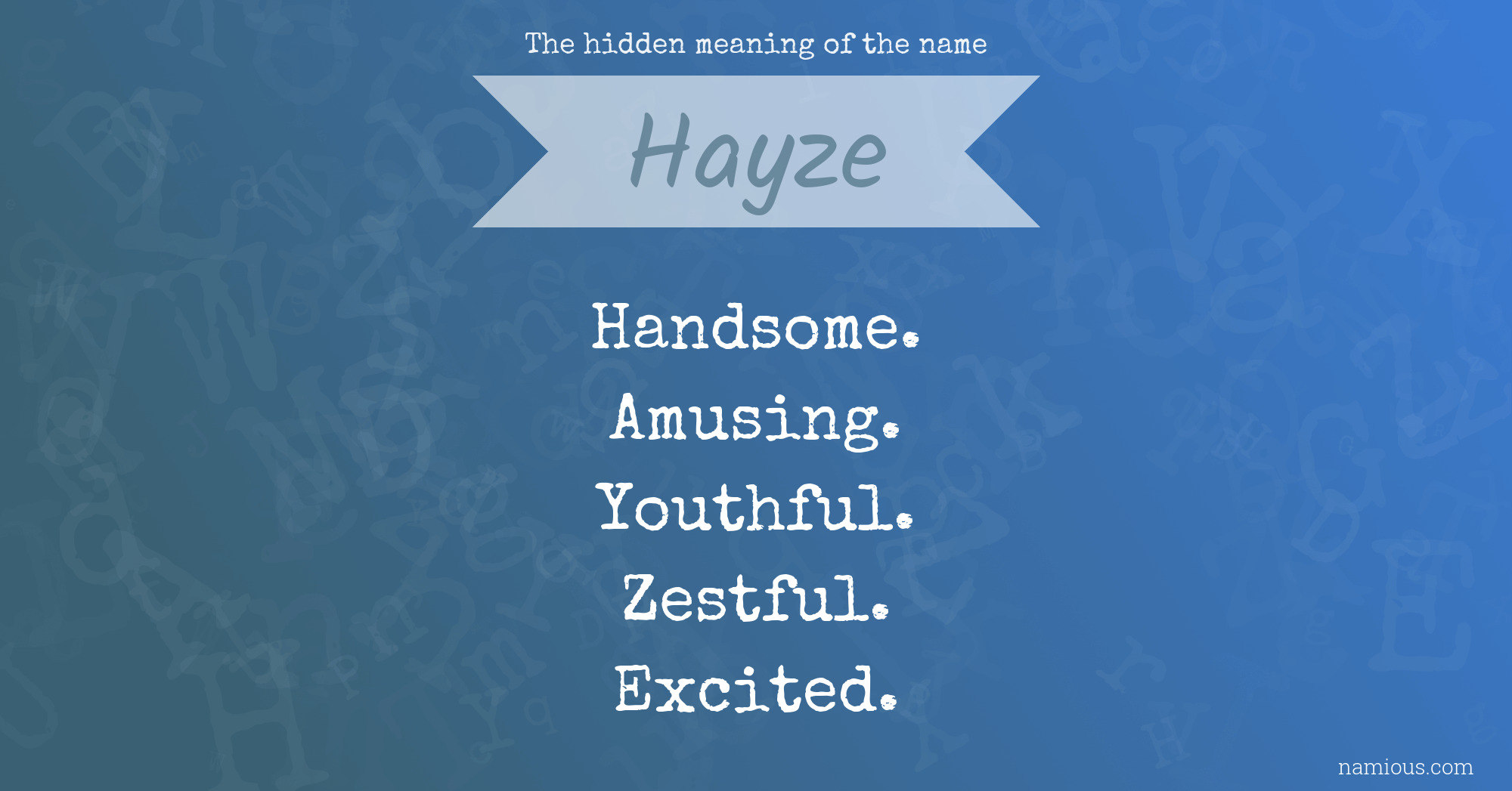 The hidden meaning of the name Hayze