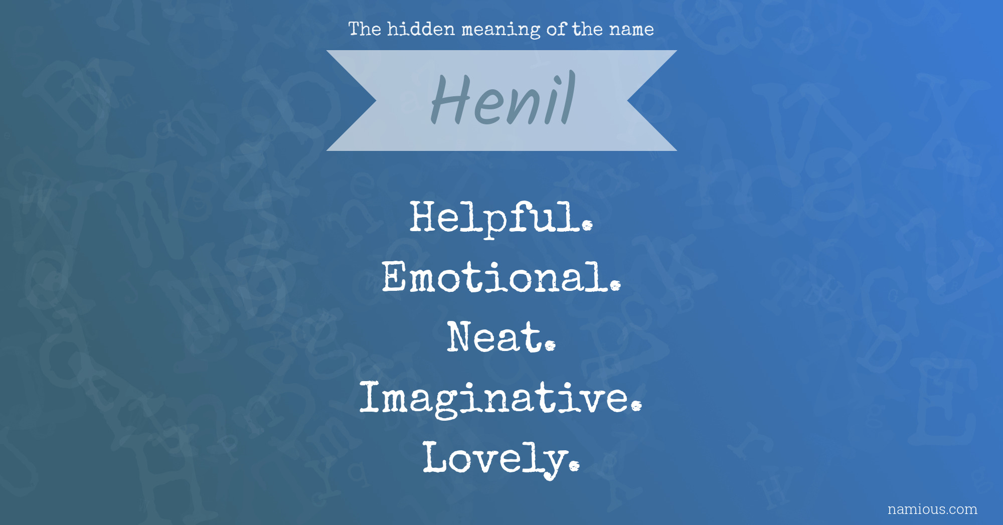 The hidden meaning of the name Henil