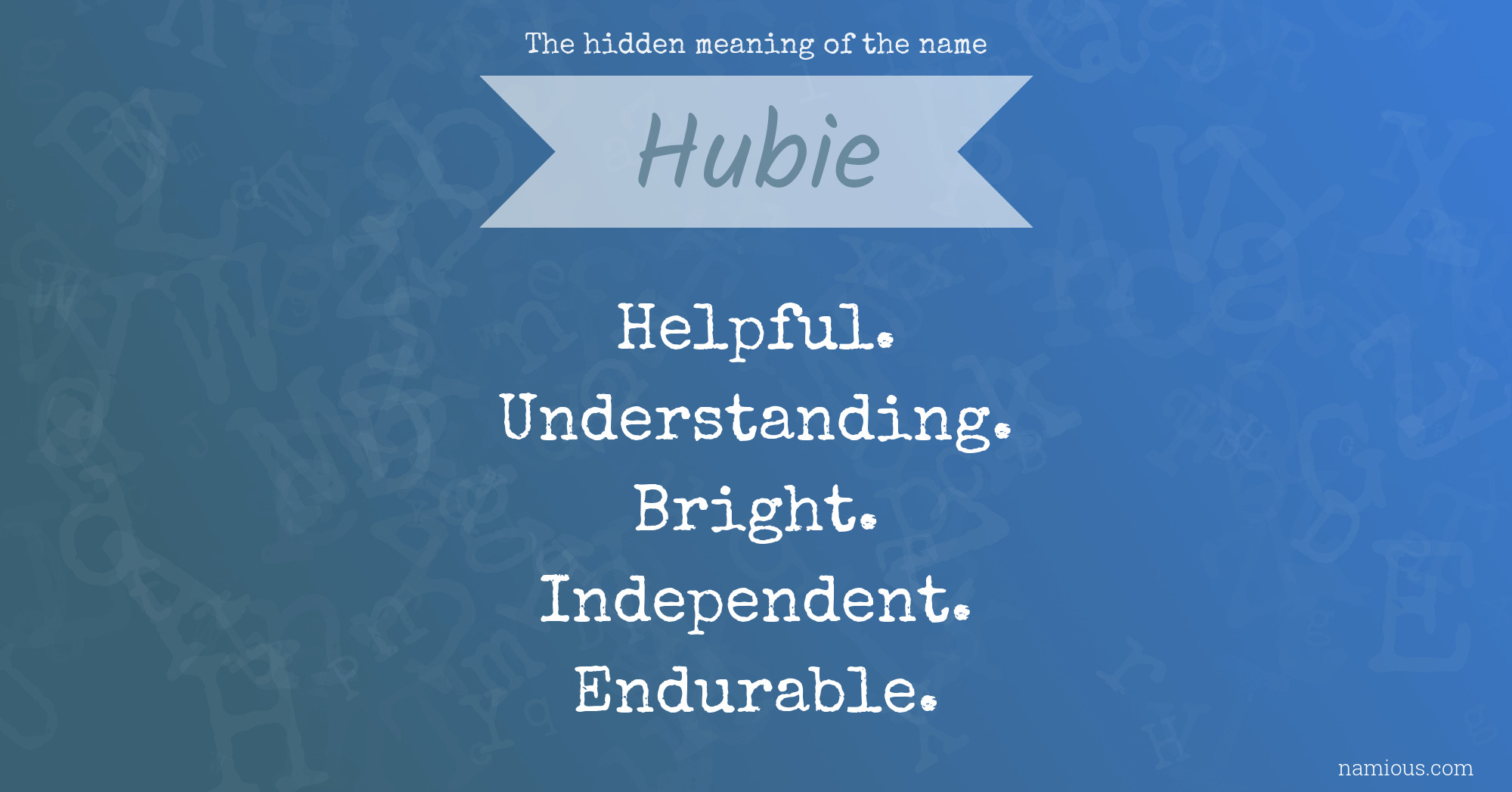 The hidden meaning of the name Hubie