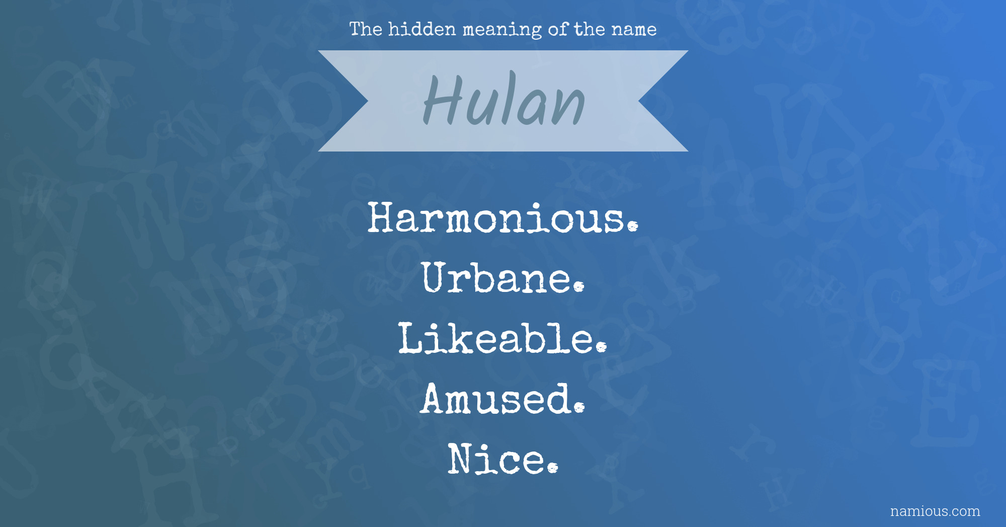 The hidden meaning of the name Hulan