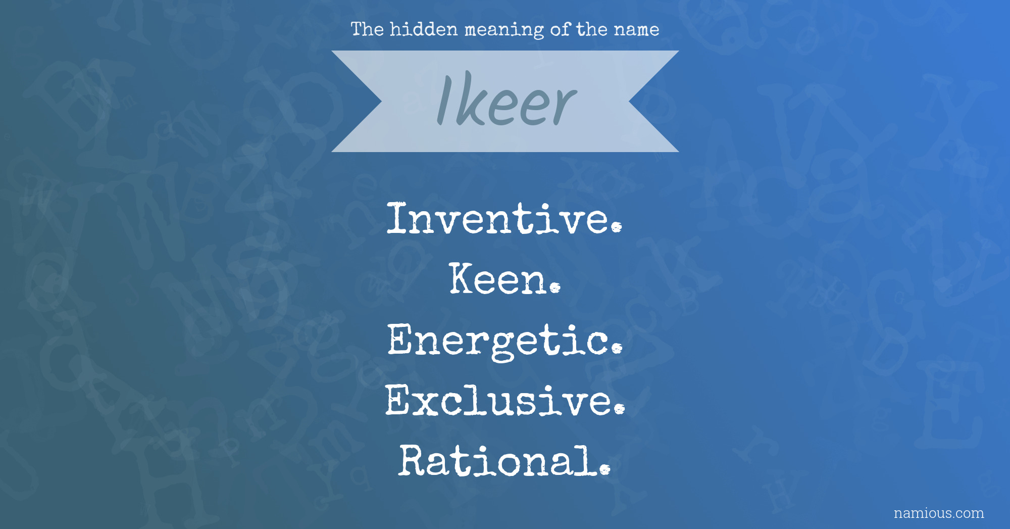 The hidden meaning of the name Ikeer
