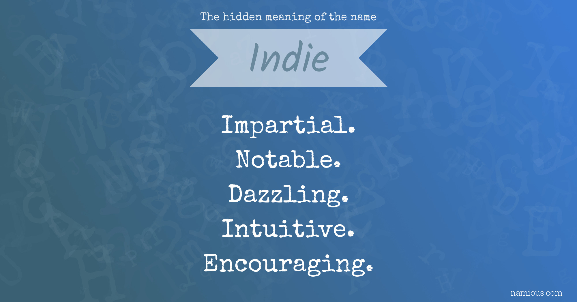 The hidden meaning of the name Indie