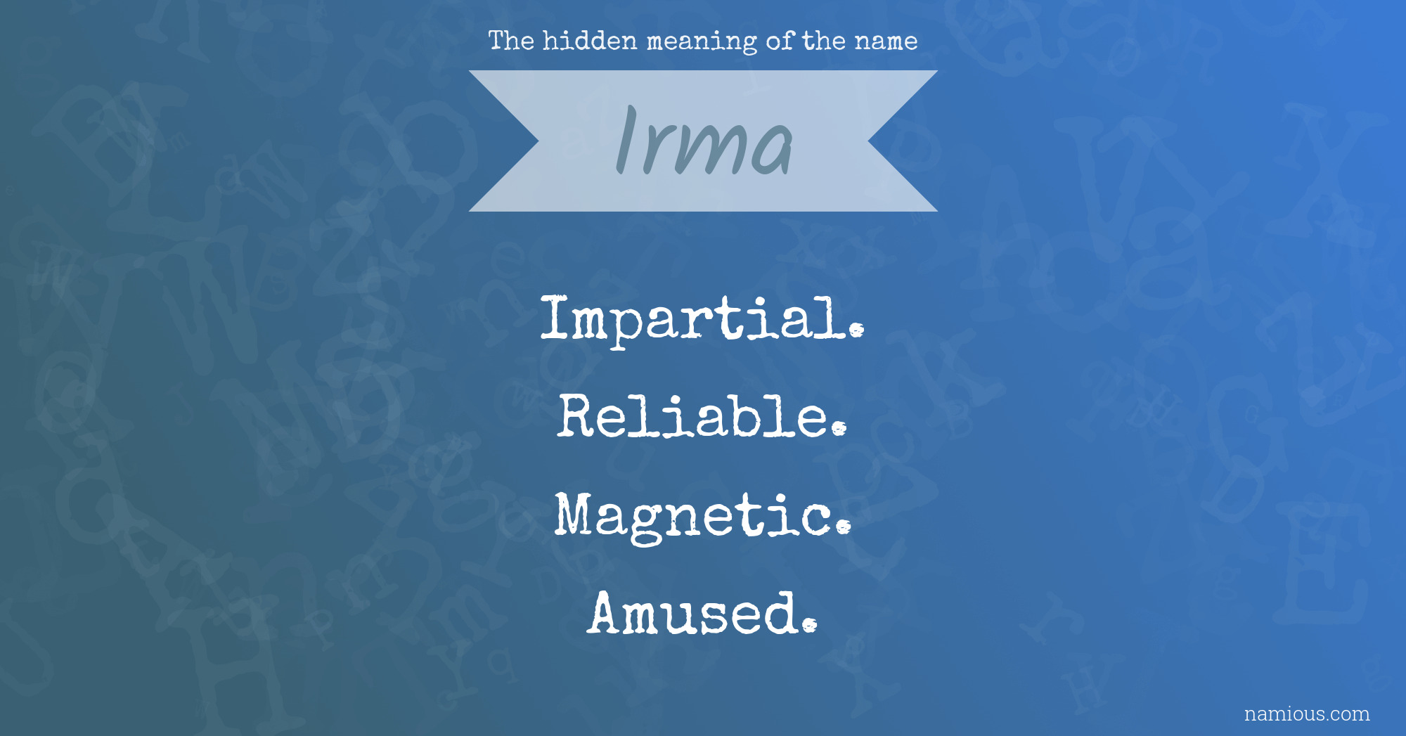 The hidden meaning of the name Irma